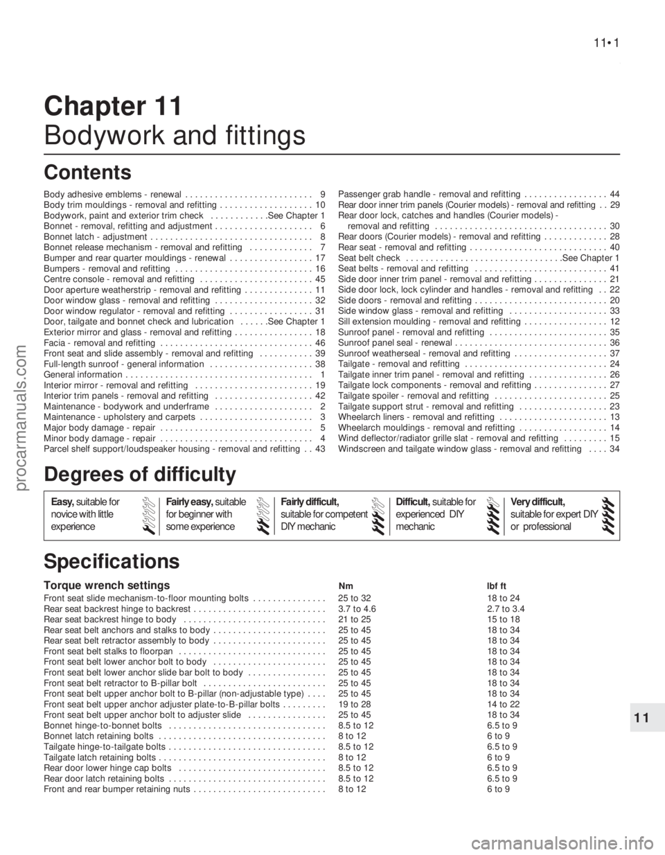FORD FIESTA 1989 Service Repair Manual 11
1595Ford Fiesta Remake
Torque wrench settingsNmlbf ft
Front seat slide mechanism-to-floor mounting bolts . . . . . . . . . . . . . . . 25 to 32 18 to 24
Rear seat backrest hinge to backrest . . . FORD FIESTA 1989 Service Repair Manual 11
1595Ford Fiesta Remake
Torque wrench settingsNmlbf ft
Front seat slide mechanism-to-floor mounting bolts . . . . . . . . . . . . . . . 25 to 32 18 to 24
Rear seat backrest hinge to backrest . . .