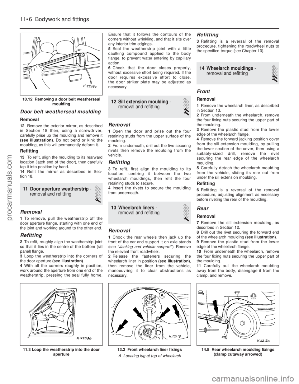 FORD FIESTA 1989 Service Repair Manual Door belt weatherseal moulding
Removal
12Remove the exterior mirror, as described
in Section 18 then, using a screwdriver,
carefully prise up the moulding and remove it
(see illustration) . Do not ben FORD FIESTA 1989 Service Repair Manual Door belt weatherseal moulding
Removal
12Remove the exterior mirror, as described
in Section 18 then, using a screwdriver,
carefully prise up the moulding and remove it
(see illustration) . Do not ben
