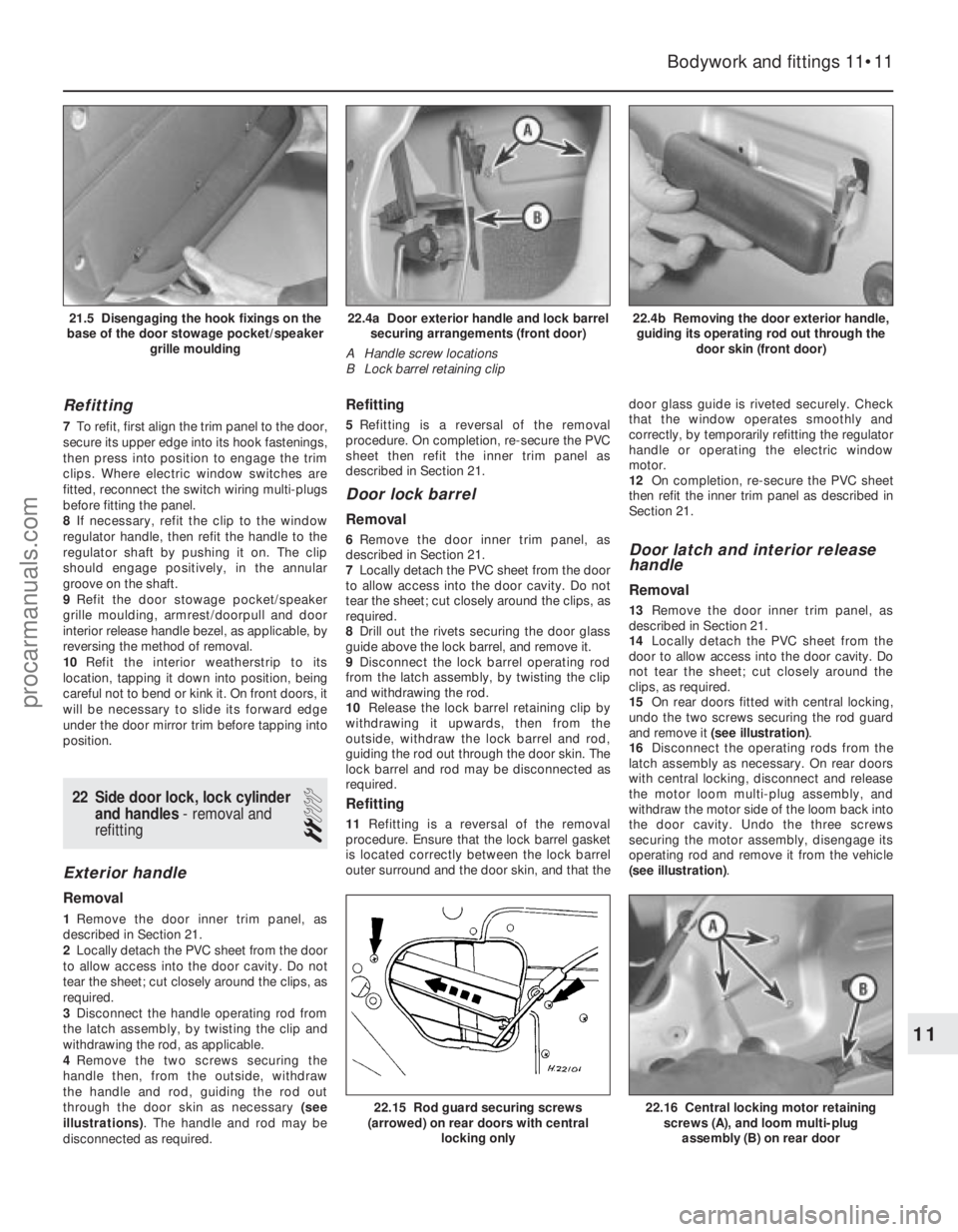 FORD FIESTA 1989 Service Repair Manual Refitting
7To refit, first align the trim panel to the door,
secure its upper edge into its hook fastenings,
then press into position to engage the trim
clips. Where electric window switches are
fitte FORD FIESTA 1989 Service Repair Manual Refitting
7To refit, first align the trim panel to the door,
secure its upper edge into its hook fastenings,
then press into position to engage the trim
clips. Where electric window switches are
fitte