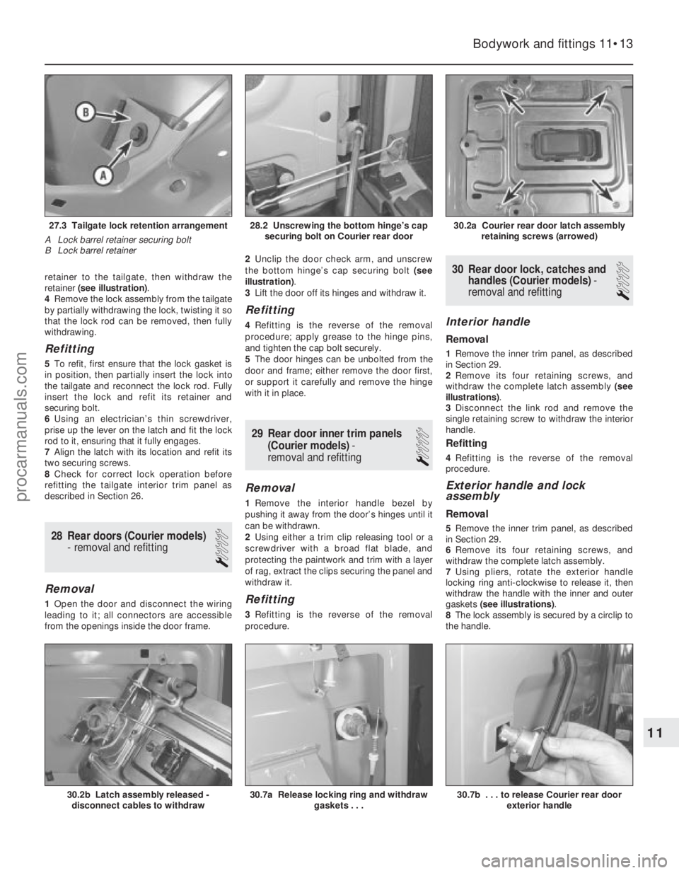 FORD FIESTA 1989 Service Repair Manual retainer to the tailgate, then withdraw the
retainer (see illustration) .
4 Remove the lock assembly from the tailgate
by partially withdrawing the lock, twisting it so
that the lock rod can be remove FORD FIESTA 1989 Service Repair Manual retainer to the tailgate, then withdraw the
retainer (see illustration) .
4 Remove the lock assembly from the tailgate
by partially withdrawing the lock, twisting it so
that the lock rod can be remove