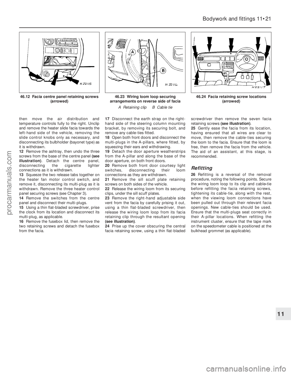 FORD FIESTA 1989 Service Repair Manual then move the air distribution and
temperature controls fully to the right. Unclip
and remove the heater slide facia towards the
left-hand side of the vehicle, removing the
slide control knobs only as FORD FIESTA 1989 Service Repair Manual then move the air distribution and
temperature controls fully to the right. Unclip
and remove the heater slide facia towards the
left-hand side of the vehicle, removing the
slide control knobs only as