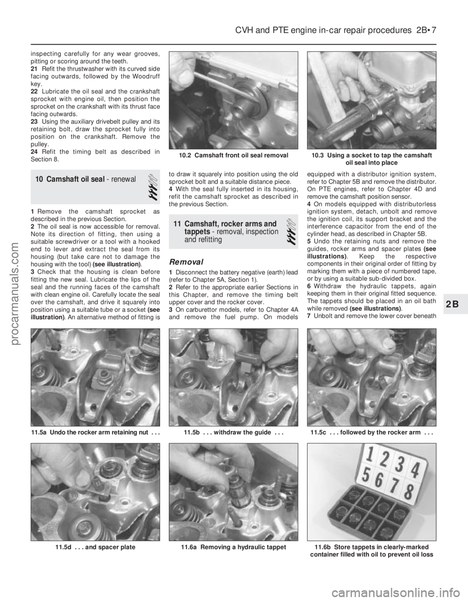 FORD FIESTA 1989 Service Service Manual inspecting carefully for any wear grooves,
pitting or scoring around the teeth.
21Refit the thrustwasher with its curved side
facing outwards, followed by the Woodruff
key.
22 Lubricate the oil seal a FORD FIESTA 1989 Service Service Manual inspecting carefully for any wear grooves,
pitting or scoring around the teeth.
21Refit the thrustwasher with its curved side
facing outwards, followed by the Woodruff
key.
22 Lubricate the oil seal a