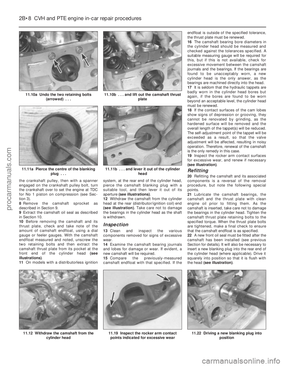 FORD FIESTA 1989 Service Service Manual the crankshaft pulley, then with a spanner
engaged on the crankshaft pulley bolt, turn
the crankshaft over to set the engine at TDC
for No 1 piston on compression (see Sec-
tion 3).
8Remove the camsha FORD FIESTA 1989 Service Service Manual the crankshaft pulley, then with a spanner
engaged on the crankshaft pulley bolt, turn
the crankshaft over to set the engine at TDC
for No 1 piston on compression (see Sec-
tion 3).
8Remove the camsha