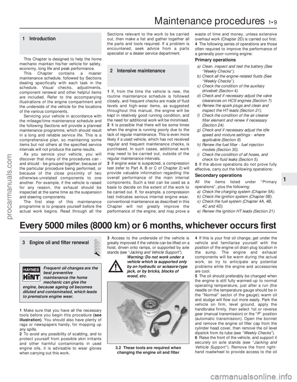 FORD FIESTA 1989 Service Repair Manual 3 Engine oil and filter renewal
1
1Make sure that you have all the necessary
tools before you begin this procedure (see
illustration) . You should also have plenty of
rags or newspapers handy, for m FORD FIESTA 1989 Service Repair Manual 3 Engine oil and filter renewal
1
1Make sure that you have all the necessary
tools before you begin this procedure (see
illustration) . You should also have plenty of
rags or newspapers handy, for m