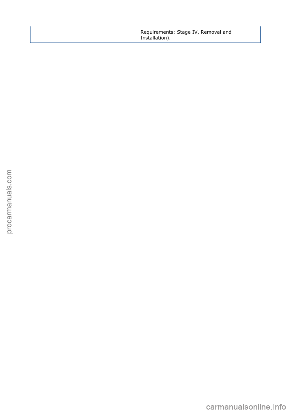 FORD GALAXY 2006  Service Repair Manual Requirements:\fSt\bge\fIV,\fRemov\bl\f\bnd\f
Inst\bll\btion).\f
Стр. 3 из 3
05.01.2013http://127.0.0.1:8888/wsm/js/procedure.do?variantId=1431&proc-uid=G543623&gui...procarmanuals.com
http://vnx.
