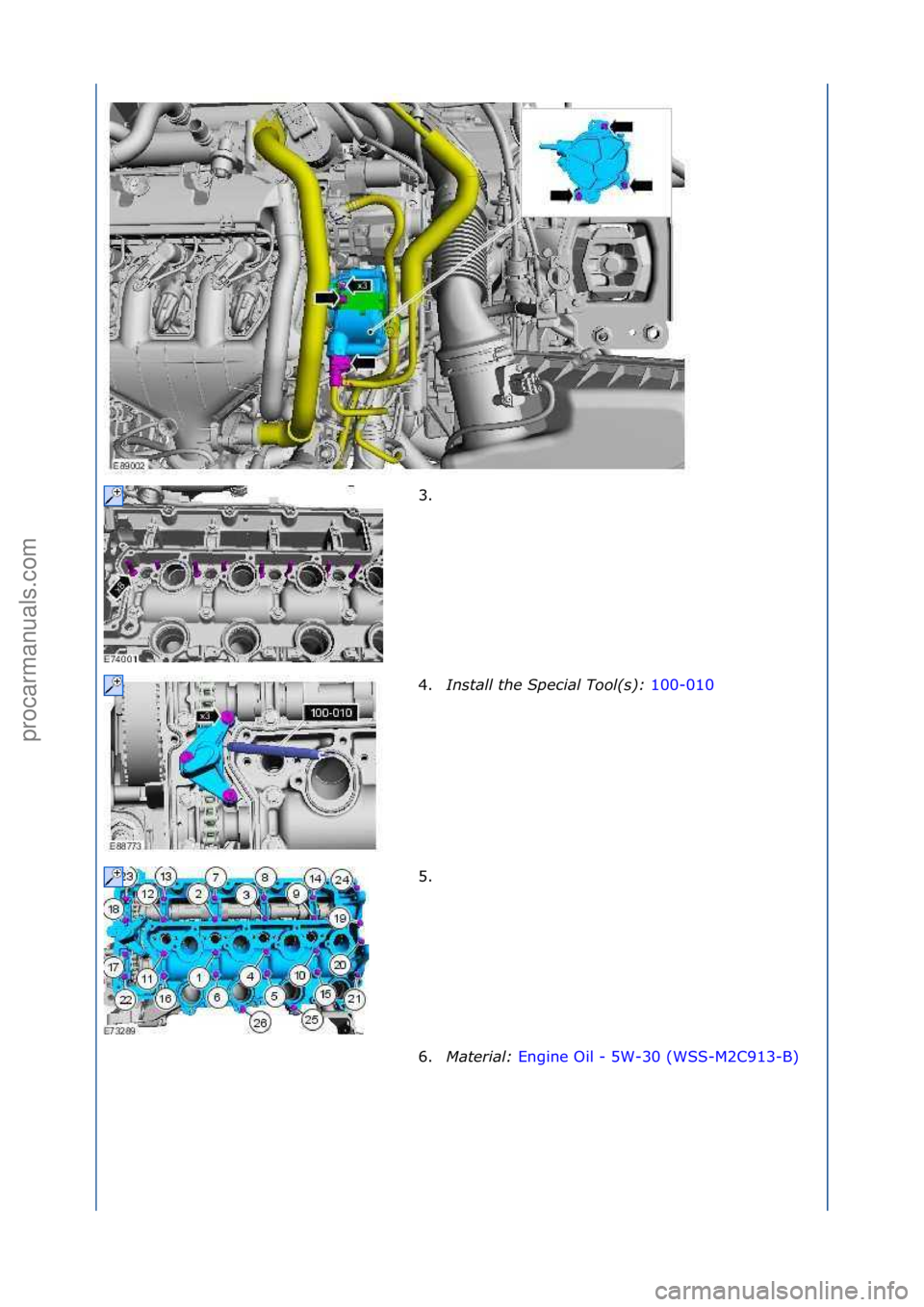 FORD GALAXY 2006  Service Repair Manual 3. \f
4.Install t\be Spe\fial Tool(s):  100-010\f
5. \f 6

. Material:  Engine\fOil\f-\f5W-30\f(WSS-M2C913-B) \f
\f
\f\f
\f\f
\f\f
Стр. 2 из 5
05.01.2013http://127.0.0.1:8888/wsm/js/procedure.do?