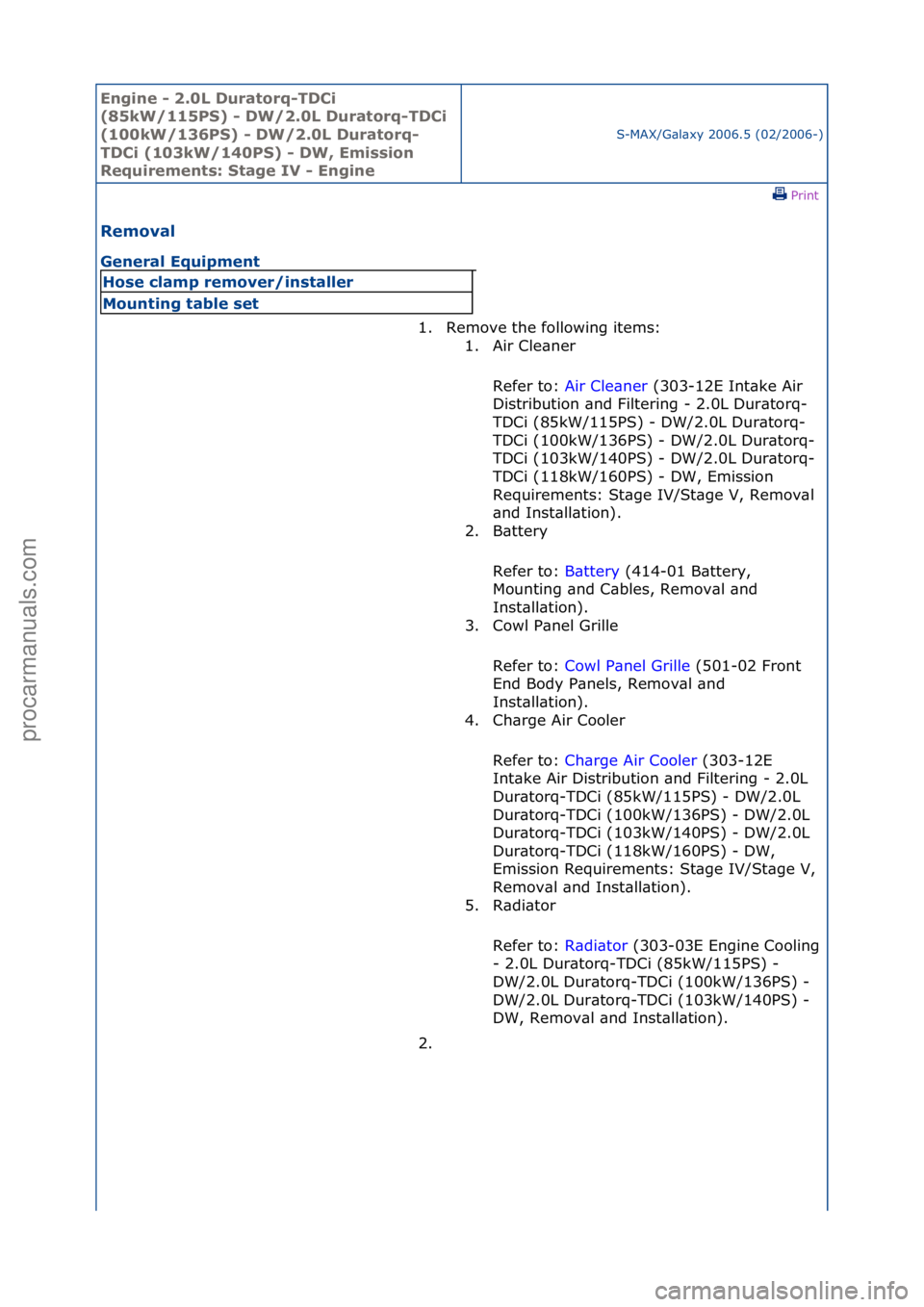 FORD GALAXY 2006 Service Repair Manual Engine - \b.0L \furatorq-T\fCi
(85kW/115PS) - \fW/\b.0L \furatorq-T\fCi
(100kW/136PS) - \fW/\b.0L \furatorq-
T\fCi (103kW/140PS) - \fW, Emission
Requirements: Stage IV - Engine
S-MAX/G\bl\bxy\f2006 FORD GALAXY 2006 Service Repair Manual Engine - \b.0L \furatorq-T\fCi
(85kW/115PS) - \fW/\b.0L \furatorq-T\fCi
(100kW/136PS) - \fW/\b.0L \furatorq-
T\fCi (103kW/140PS) - \fW, Emission
Requirements: Stage IV - Engine
S-MAX/G\bl\bxy\f2006