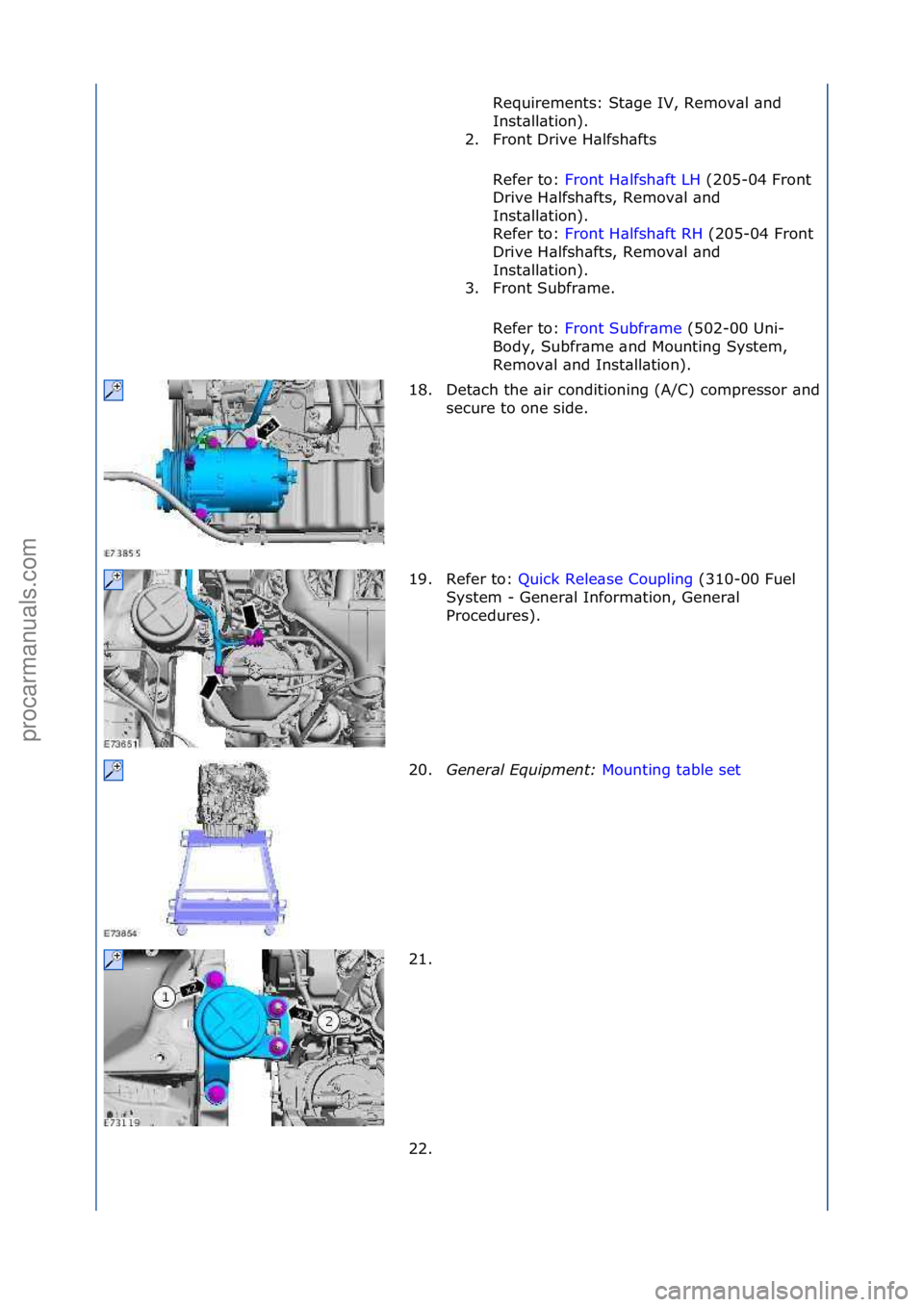 FORD GALAXY 2006  Service Repair Manual Requirements:\fSt\bge\fIV,\fRemov\bl\f\bnd\f
Inst\bll\btion).\f
2. Front\fDrive\fH\blfsh\bfts\f
Refer\fto:\f Front\fH\blfsh\bft\fLH \f(205-04\fFront\f
Dri

ve\fH\blfsh\bfts,\fRemov\bl\f\bnd\f
Inst\bll