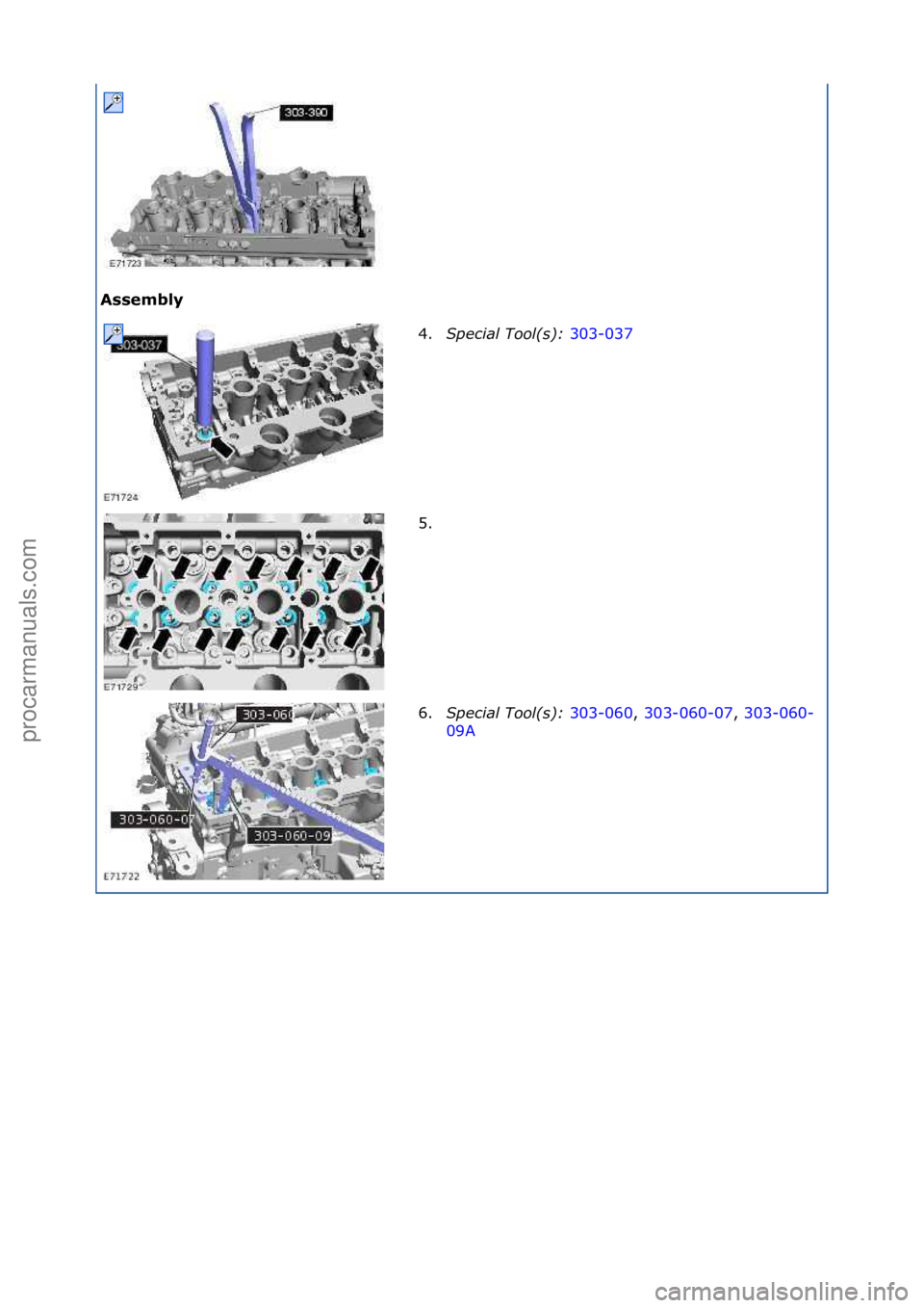 FORD GALAXY 2006  Service Repair Manual Assembly 4.Special\bTool(\f):\b 3
 03-037\f
5. \f 6
. Special\bTool(\f):\b 303-060,\f303-060-07,\f 303-060-
09A \f
\f\f
\f\f
\f\f
\f\f
Стр. 2 из
 2
05.01.2013http://127.0.0.1:8888/wsm/js/procedur