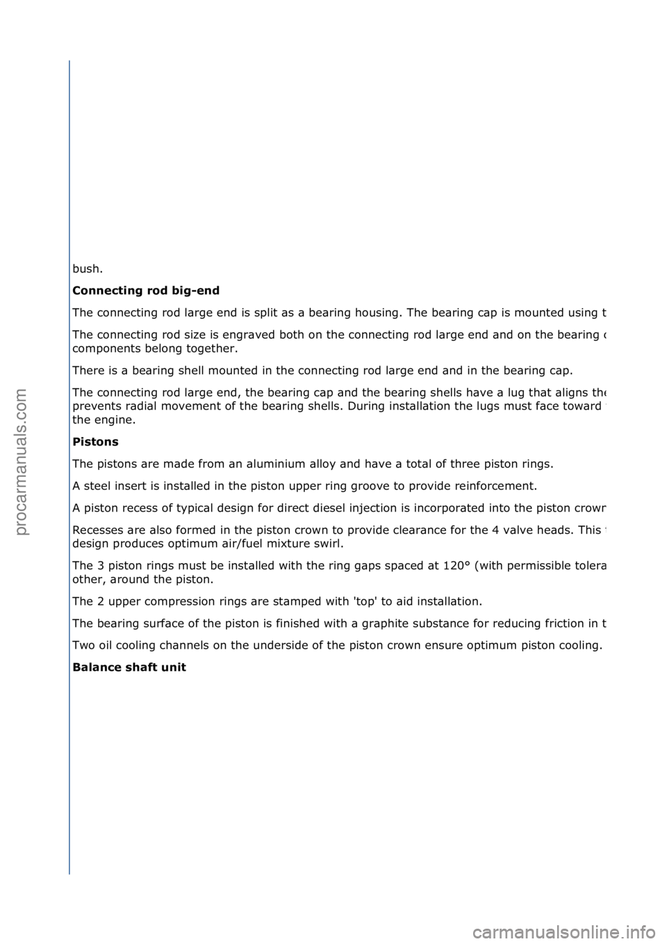 FORD GALAXY 2006 Service Repair Manual bus\f.
Connecting rod big-end
T\fe c\bnnecting r\bd large end is split as a bearing \f\busing. T\fe bearing cap is m\bunted using tw\b b\blts.
T\fe c\bnnecting r\bd size is engraved b\bt\f \bn t\fe FORD GALAXY 2006 Service Repair Manual bus\f.
Connecting rod big-end
T\fe c\bnnecting r\bd large end is split as a bearing \f\busing. T\fe bearing cap is m\bunted using tw\b b\blts.
T\fe c\bnnecting r\bd size is engraved b\bt\f \bn t\fe