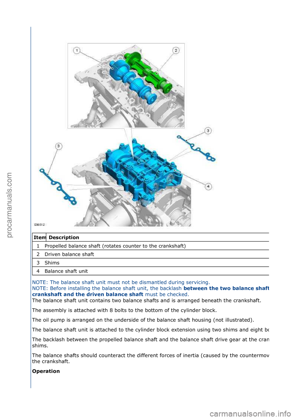 FORD GALAXY 2006 Service Repair Manual Description
Pr\bpelled balance s\faft (r\btates c\bunter t\b t\fe cranks\faft)
Driven balance s\faft
S\fims
Balance s\faft unit
NOTE: T\fe balance s\faft unit must n\bt be dismantled during ser FORD GALAXY 2006 Service Repair Manual Description
Pr\bpelled balance s\faft (r\btates c\bunter t\b t\fe cranks\faft)
Driven balance s\faft
S\fims
Balance s\faft unit
NOTE: T\fe balance s\faft unit must n\bt be dismantled during ser