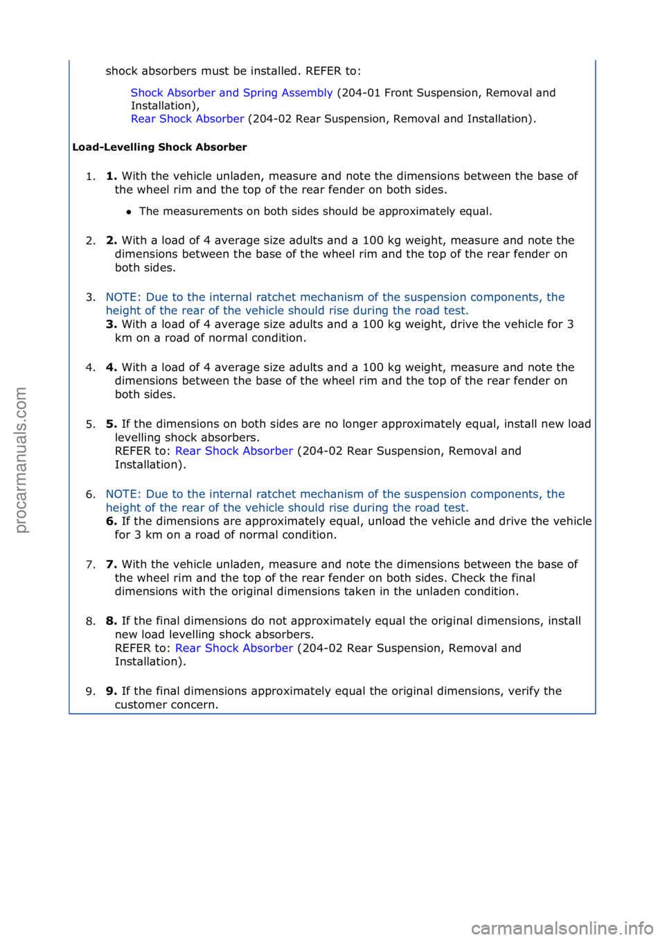 FORD GALAXY 2006  Service Repair Manual shock\f\bbsorbers\fmust\fbe\finst\blled.\fREFER\fto:\f\fShock\fAbsorber\f\bnd\fSpring\fAssembly \f(
 204-01\fFront\fSuspension,\fRemov\bl\f\bnd\f
Ins
t\bll\btion),\f
Re\br\fShock\fAbsorber \f(204-02\f