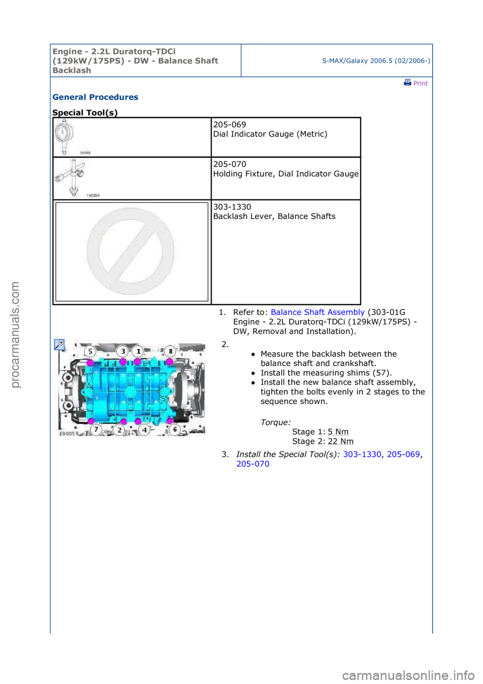FORD GALAXY 2006  Service Repair Manual Engine - \b.\bL D\fratorq-TDCi 
(1\b9kW/175PS) - DW - Balance Shaft 
Backlash
S-MAX/G\bl\bxy\f2006.5\f(02/2006-)\fPrint \f
General Proced\fres 
Special Tool(s) 
205-069\f
Di\bl\fIndic\btor\fG\buge\f(M
