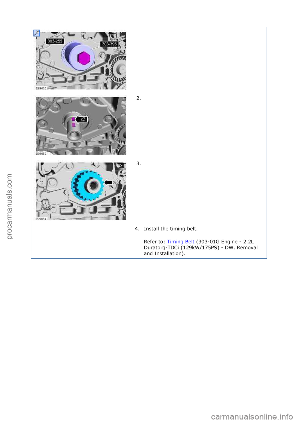 FORD GALAXY 2006  Service Repair Manual 2. \f
3. \f
4. Inst\bll\fthe\ftiming\fbelt.\f Refer\fto:\f Timing\fBelt \f(303-01G\fEngine\f-\f2.2L\f
Du r

\btorq-TDCi\f(129kW/175PS)\f-\fDW,\fRemov\bl\f
\bnd\fInst\bll\btion).\f
\f\f
\f\f
\f\f
Ст