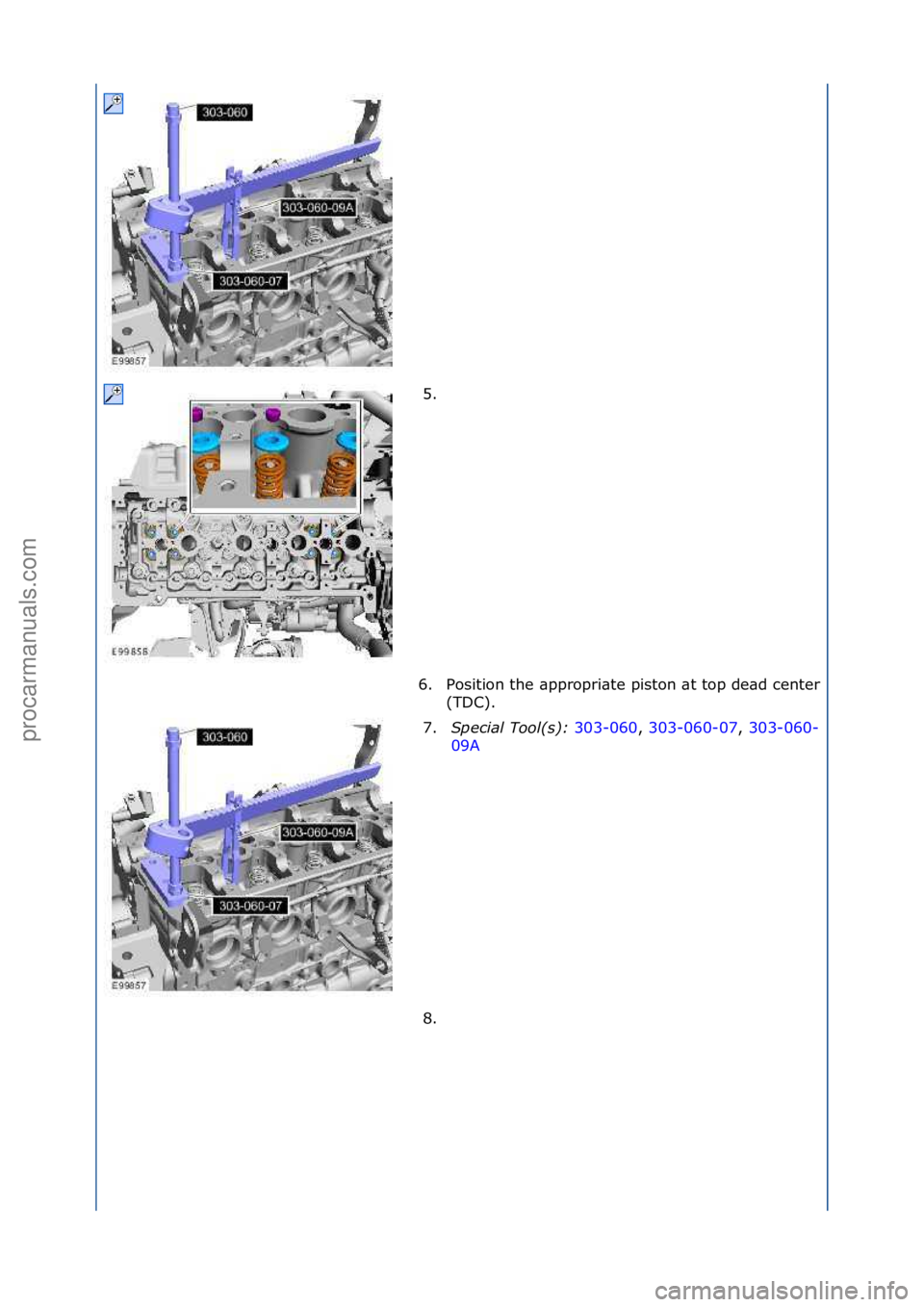 FORD GALAXY 2006  Service Repair Manual 5. \f
6.
Position\fthe\f\bppropri\bte\fpiston\f\bt\ftop\fde\bd\fcenter\f
(TDC).\f
7. Special\bTool(\f):\b 303-060,\f303-060-07,\f 303-060-
09 A\f
8

. \f
\f

\f
\f\f
\f\f
Стр. 2 из
 4
05.01.2013h