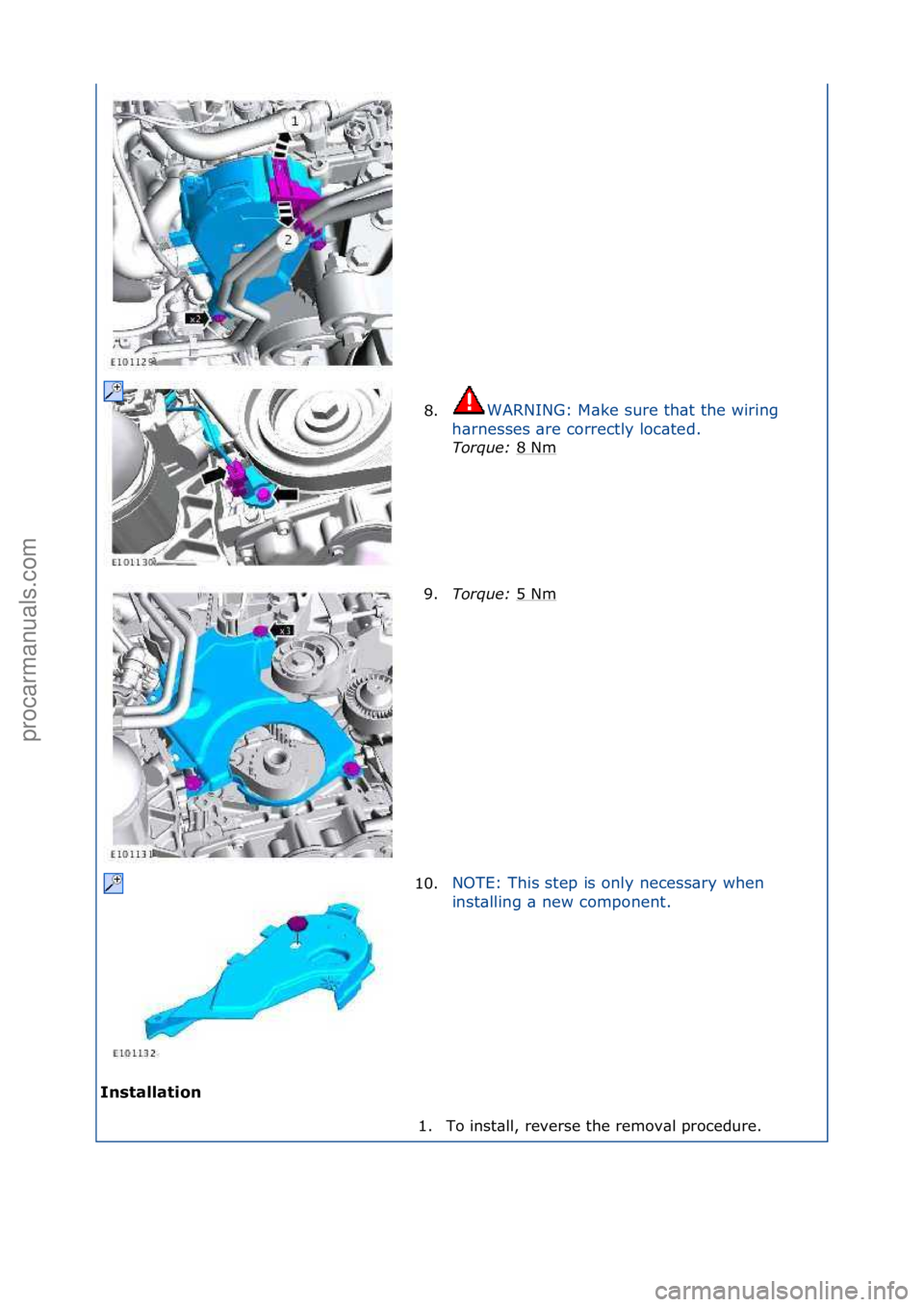 FORD GALAXY 2006  Service Repair Manual Installation 8.
WARNING:\fM\bke\fsure\fth\bt\fthe\fwiring\f
h \b

rnesses\f\bre\fcorrectly\floc\bted.\f\f
Torque:  8\fNm
\f
9.Torque:  5\fNm\f
10. NOTE:\fThis\fstep\fis\fonly\fnecess\bry\fwhen\f
i
n

