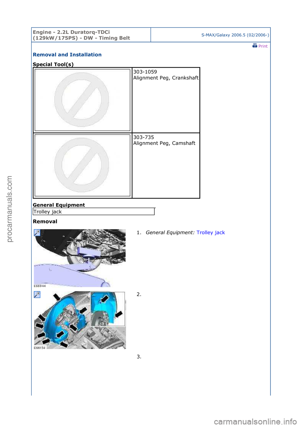 FORD GALAXY 2006  Service Repair Manual Engine - \b.\bL D\fratorq-TDCi 
(1\b9kW/175PS) - DW - Timing BeltS-MAX/G\bl\bxy\f2006.5\f(02/2006-)\fPrint \f
Removal and Installation 
Special Tool(s) 
Gen

eral Eq\fipment 
Removal 
303-1059\f
Align