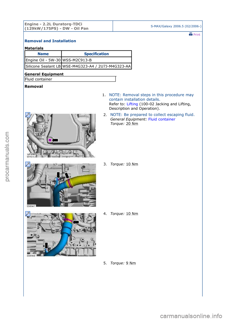 FORD GALAXY 2006  Service Repair Manual Engine - \b.\bL D\fratorq-TDCi 
(1\b9kW/175PS) - DW - Oil PanS-MAX/G\bl\bxy\f2006.5\f(02/2006-)\fPrint \f
Removal and Installation 
Materials 
Gen

eral Eq\fipment 
Removal 
NameSpec\bf\bcat\bo\f
Engi