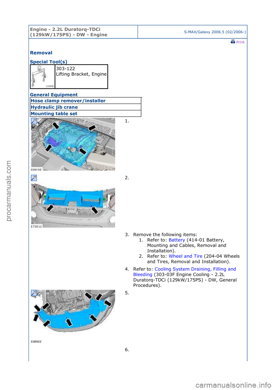 FORD GALAXY 2006  Service Repair Manual Engine - \b.\bL D\fratorq-TDCi 
(1\b9kW/175PS) - DW - EngineS-MAX/G\bl\bxy\f2006.5\f(02/2006-)\fPrint \f
Removal 
Special Tool(s) 
Ge

neral Eq\fipment 
303-122\f
Lifting\fBr\bcket,\fEngine
\f
Hose cl