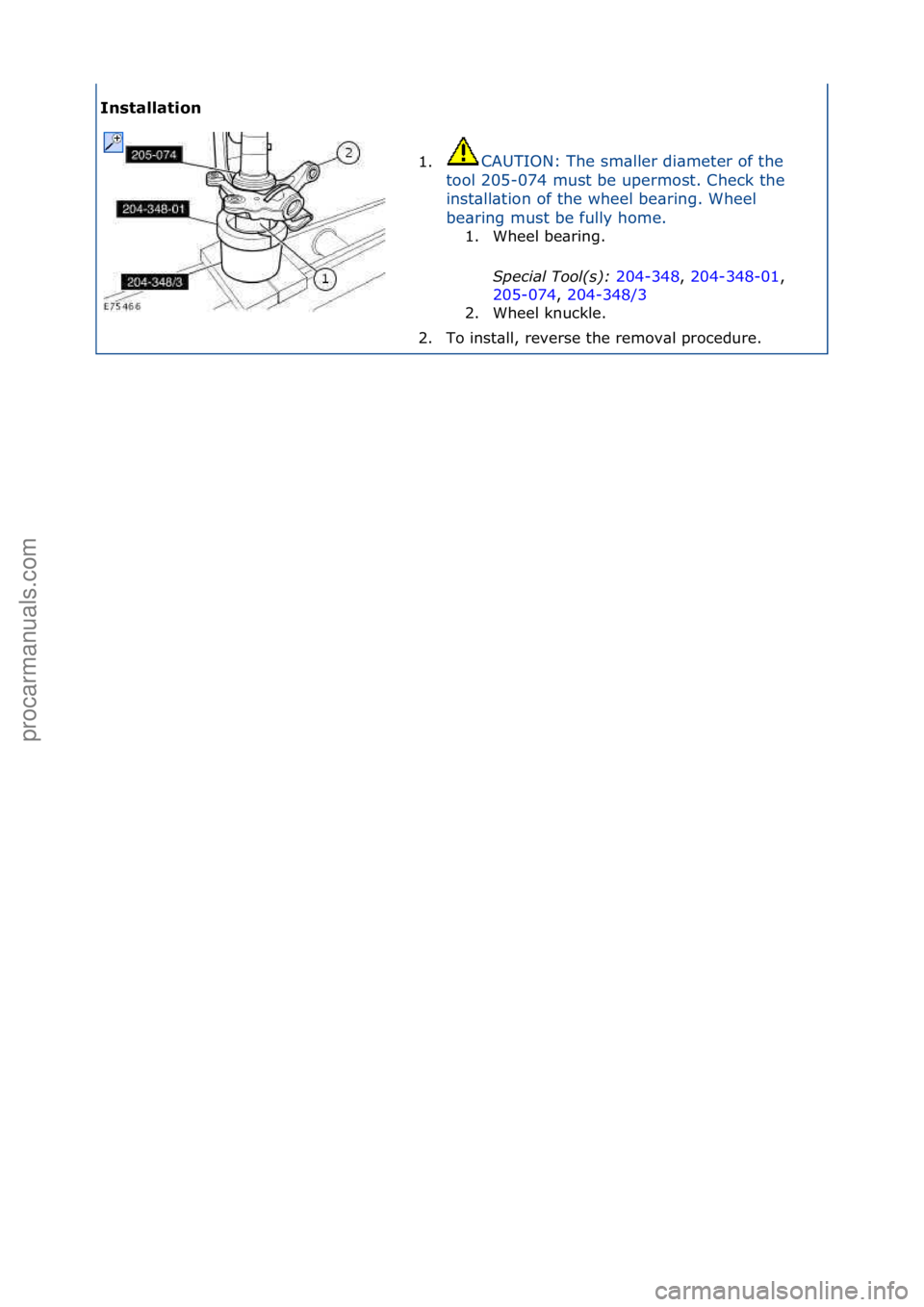FORD GALAXY 2006  Service Repair Manual Installat\fon 1.CAUTION:\fThe\fsm\bller\fdi\bmeter\fof\fthe\f
to

ol\f205-074\fmust\fbe\fupermost.\fCheck\fthe\f
inst\bll\btion\fof\fthe\fwheel\fbe\bring.\fWheel\f
be\bring\fmust\fbe\ffully\fhome.\f 1