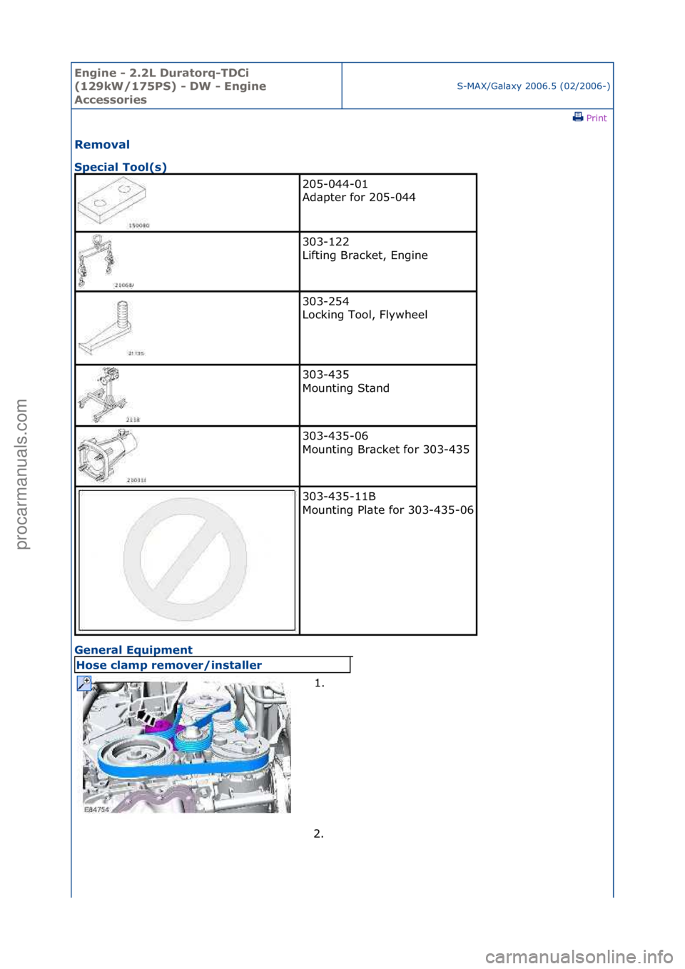 FORD GALAXY 2006  Service Repair Manual Engine - \b.\bL D\fratorq-TDCi 
(1\b9kW/175PS) - DW - Engine 
Accessories
S-MAX/G\bl\bxy\f2006.5\f(02/2006-)\fPrint \f
Removal 
Special Tool(s) 
Ge

neral Eq\fipment 
205-044-01\f
Ad\bpter\ffor\f205-0