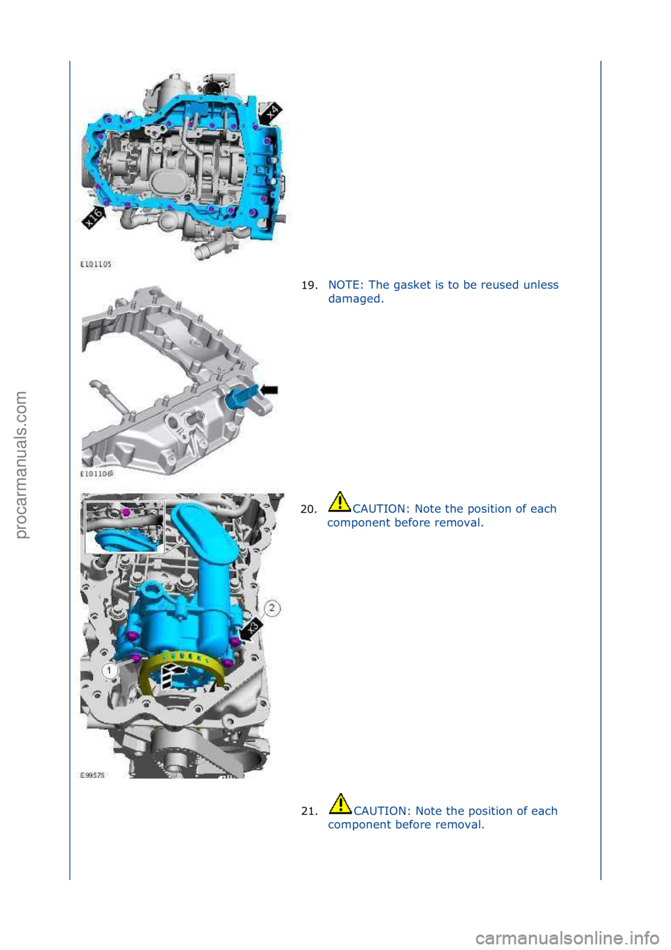 FORD GALAXY 2006  Service Repair Manual 19.NOTE:\fThe\fg\bsket\fis\fto\fbe\freused\funless\f
d\b
m\bged.\f
20. CAUTION:\fNote\fthe\fposition\fof\fe\bch\f
co

mponent\fbefore\fremov\bl.\f
21. CAUTION:\fNote\fthe\fposition\fof\fe\bch\f
co
mpo