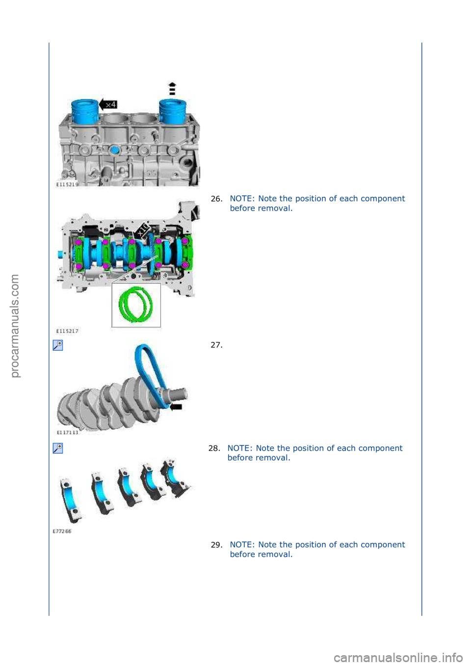 FORD GALAXY 2006  Service Repair Manual 26.NOTE:\fNote\fthe\fposition\fof\fe\bch\fcomponent\f
be
fore\fremov\bl.\f
27. \f
28
 . NOTE:\fNote\fthe\fposition\fof\fe\bch\fcomponent\f
b
e

fore\fremov\bl.\f
29. NOTE:\fNote\fthe\fposition\fof\fe\