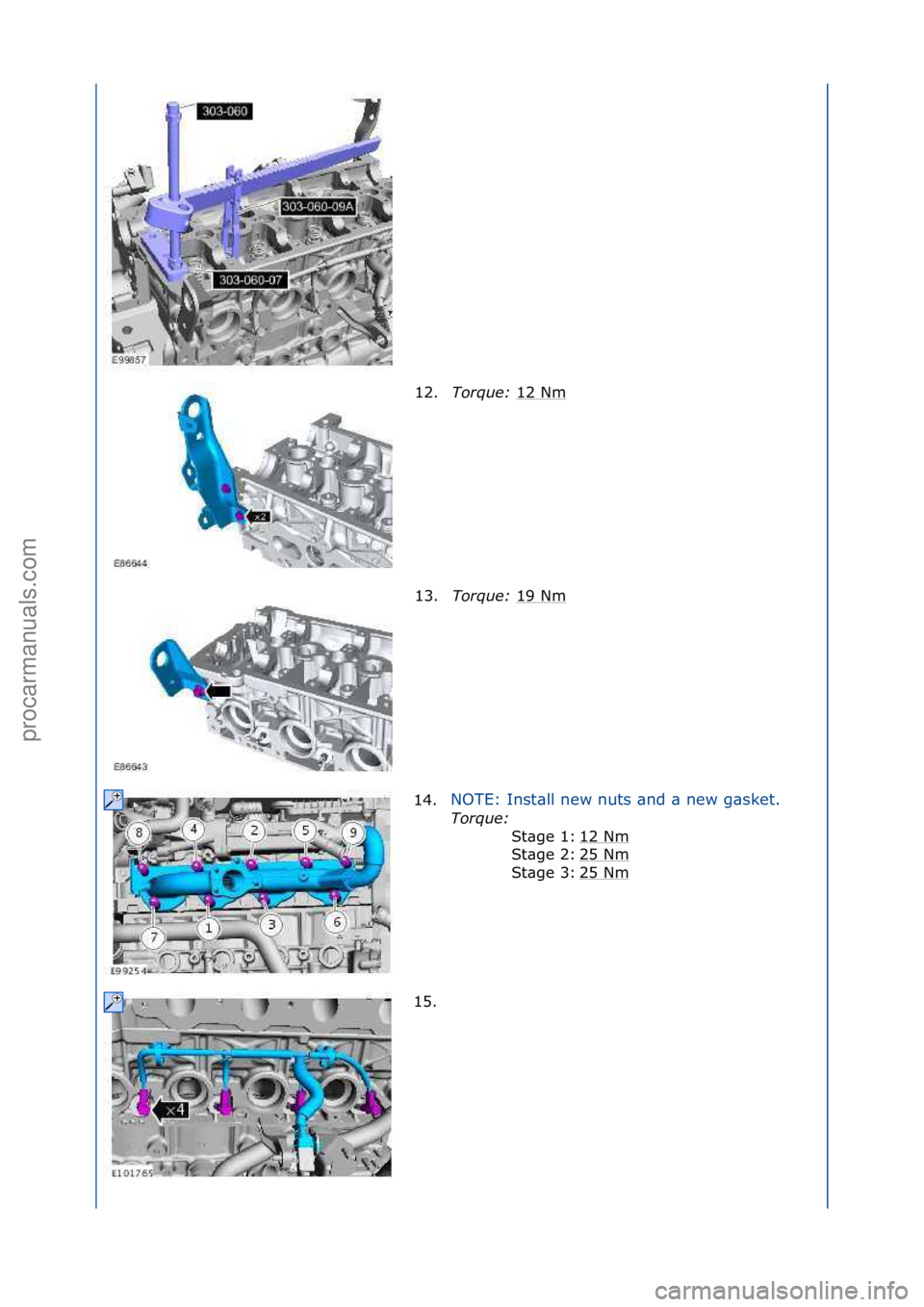 FORD GALAXY 2006  Service Repair Manual 12.Torque:\b 12\fNm\f
13. Torque:\b 19\fNm
\f
14. NOTE:\fInst\bll\fnew\fnuts\f\bnd\f\b\fnew\fg\bsket.\f
Torque:\b
\f
12

\fNm
\f
25\fNm
\f
25\fNm
\f
St\bge\f1:\f
St\bge\f2:\f
St\bge\f3:\f
15. \f
\f\f
