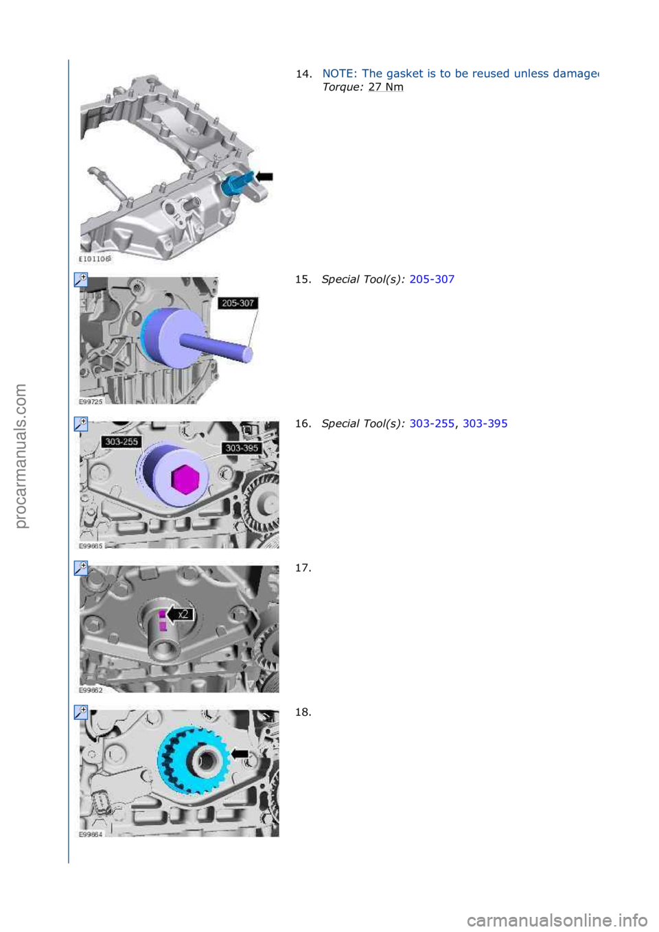 FORD GALAXY 2006  Service Repair Manual 14.NOTE:\fThe\fg\bsket\fis\fto\fbe\freused\funless\fd\bm\bged.
Tor\fue\b 27\fNm\f
15. Special Tool(s)\b  205-307\f
16 .S

pecial Tool(s)\b  303-255,\f303-395\f
17.

\f
18. \f
\f
\f\f
\f\f
\f\f
\f\f
С