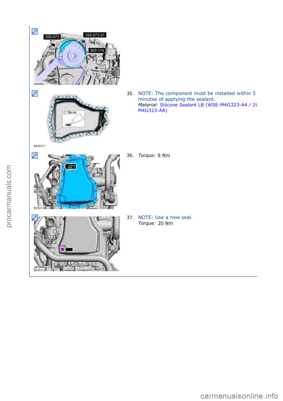FORD GALAXY 2006  Service Repair Manual 35.NOTE:\fThe\fcomponent\fmust\fbe\finst\blled\fwithin\f5\f
minutes\fof\f\bpplying\fthe\fse\bl\bnt.\f
Material\b Si
 licone\fSe\bl\bnt\fLB\f(WSE-M4G323-A4\f/\f2U7J
M4G323-AA) \f
36. T
or\fue\b  9\fNm
