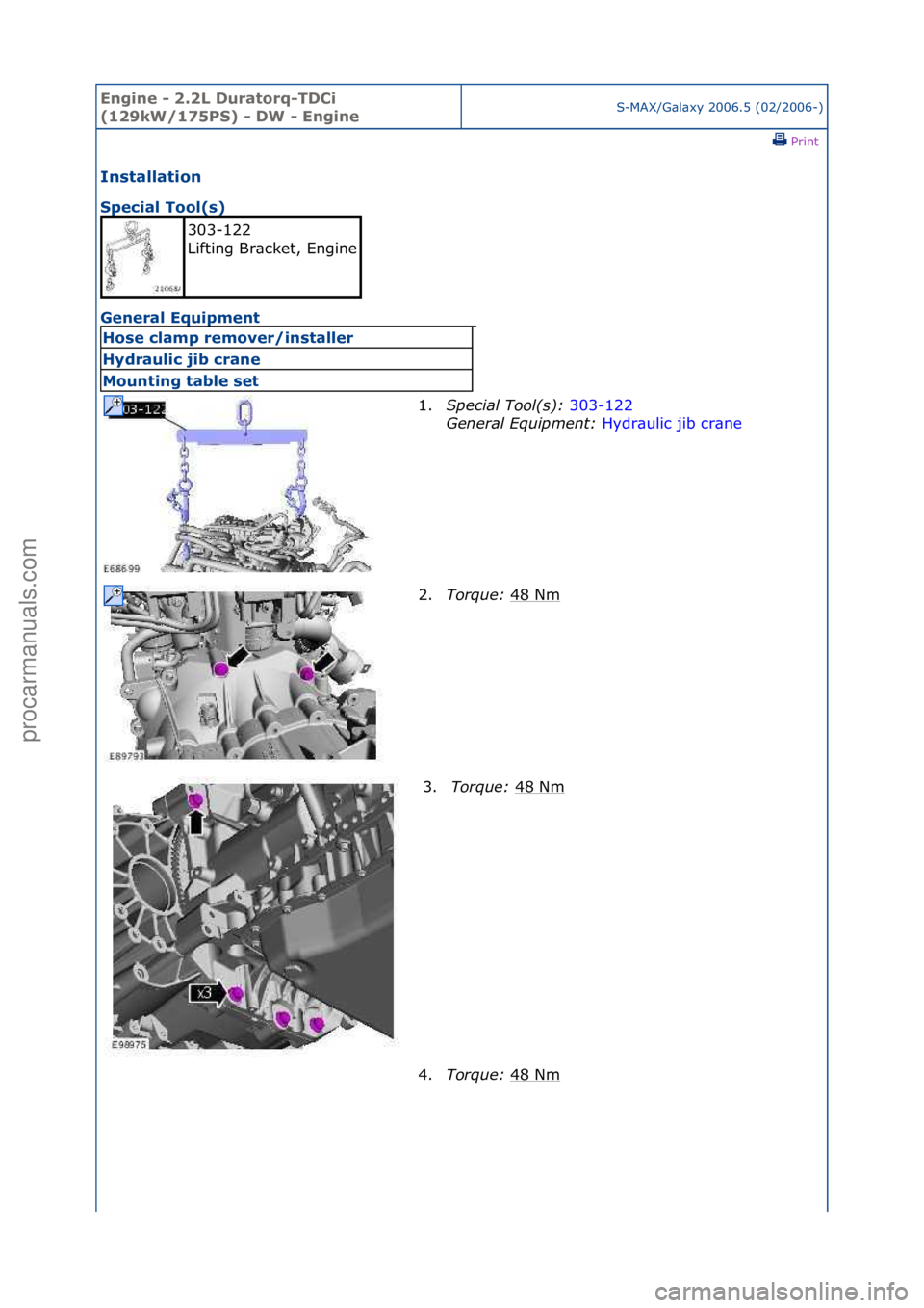 FORD GALAXY 2006  Service Repair Manual Engine - \b.\bL D\fratorq-TDCi 
(1\b9kW/175PS) - DW - EngineS-MAX/G\bl\bxy\f2006.5\f(02/2006-)\fPrint \f
Installation 
Special Tool(s) 
Ge

neral Eq\fipment 
303-122\f
Lifting\fBr\bcket,\fEngine
\f
Ho