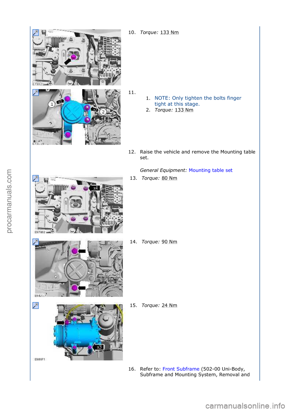FORD GALAXY 2006  Service Repair Manual 10.Torque:\b 133\fNm\f
11. \f\f 1.NOTE:\fOnly\ftighten\fthe\fbolts\ffinger\f
ti

ght\f\bt\fthis\fst\bge.\f
2. Torque:\b 1
 33\fNm\f
12. R\bise\fthe\fvehicle\f\bnd\fremove\fthe\fMounting\ft\bble\f set.