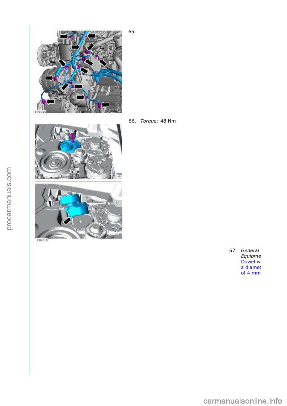 FORD GALAXY 2006  Service Repair Manual 65. \f66. Torque:\b 48\fNm
\f
67.Genera\f\b
Equipment:\b
Dowel\fwith\f
\b\fdi\bmeter\f
of\f4\fmm\f
\f
\f
Стр. 16 из 17
05.01.2013http://127.0.0.1:8888/wsm/js/procedure.do?variantId=1431&proc-uid=