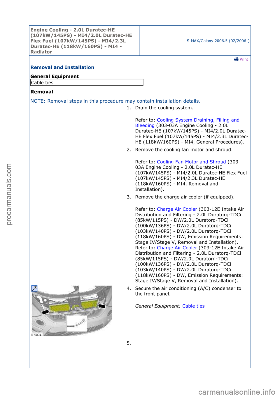 FORD GALAXY 2006  Service Repair Manual Engine C\b\bling - 2\f0L Duratec-HE 
(107kW/145PS) - MI4/2\f0L Duratec-HE 
Flex Fuel (107kW/145PS) - MI4/2\f3L 
Duratec-HE (118kW/160PS) - MI4 - 
Radiat\br
S-MAX/G\bl\bxy\f2006.5\f(02/2006-)\fPrint \f