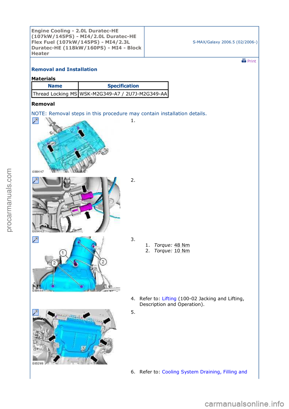 FORD GALAXY 2006  Service Repair Manual Engine C\b\bling - 2\f0L Duratec-HE 
(107kW/145PS) - MI4/2\f0L Duratec-HE 
Flex Fuel (107kW/145PS) - MI4/2\f3L 
Duratec-HE (118kW/160PS) - MI4 - Bl\bck 
Heater
S-MAX/G\bl\bxy\f2006.5\f(02/2006-)\fPrin