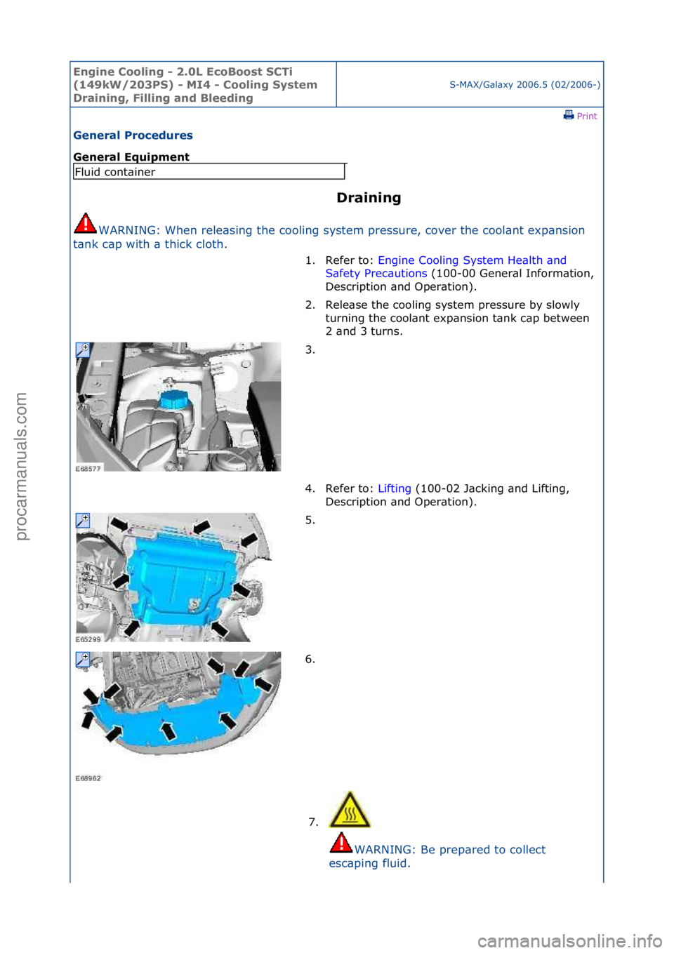 FORD GALAXY 2006  Service Repair Manual Engine C\b\bling - 2\f0L Ec\bB\b\bst SCTi 
(149kW/203PS) - MI4 - C\b\bling System 
Draining, Filling and Bleeding
S-MAX/G\bl\bxy\f2006.5\f(02/2006-)\fPrint \f
General Pr\bcedures 
General Equipment 
D