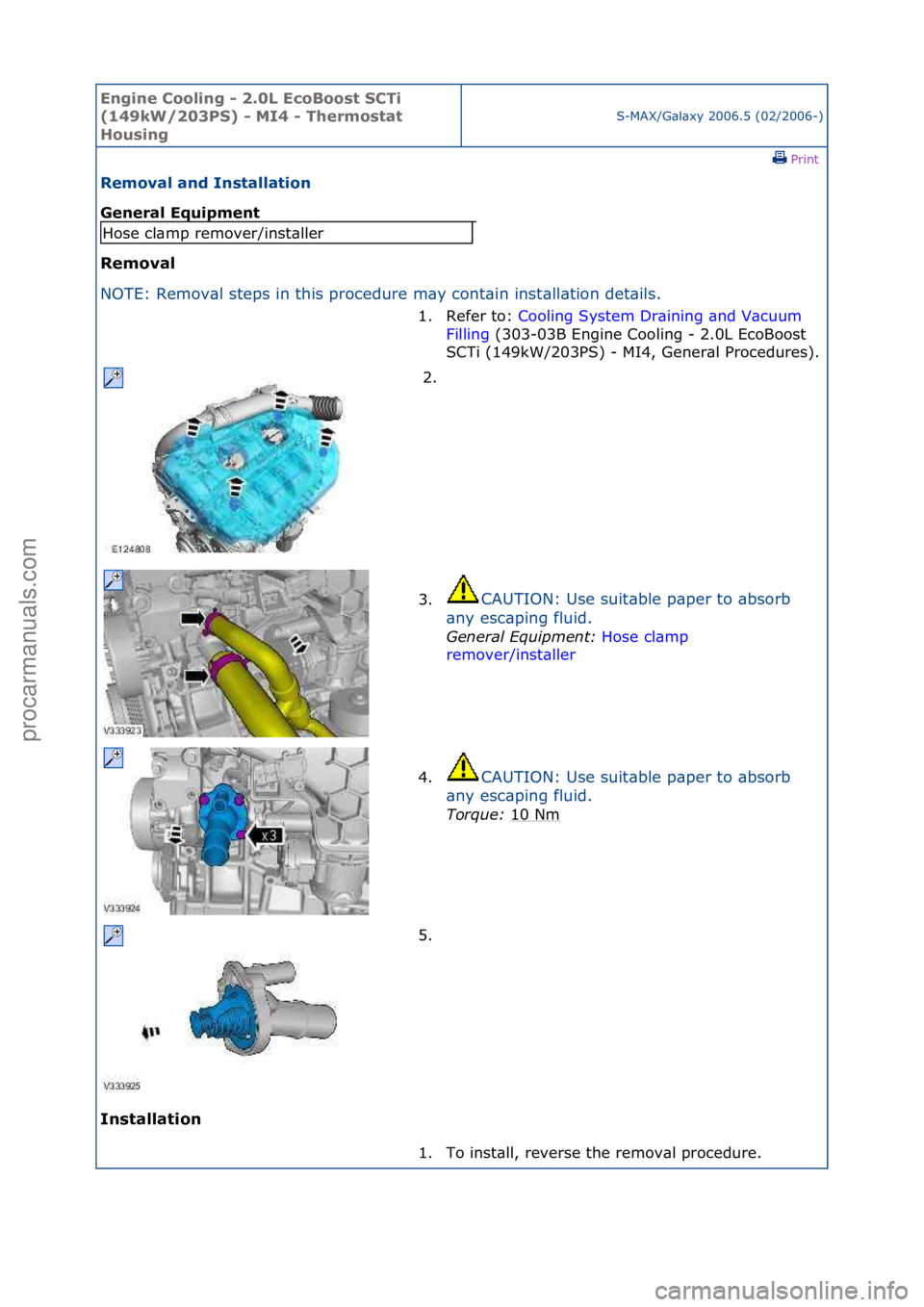 FORD GALAXY 2006  Service Repair Manual Engine C\b\bling - 2\f0L Ec\bB\b\bst SCTi 
(149kW/203PS) - MI4 - Therm\bstat 
H\busing
S-MAX/G\bl\bxy\f2006.5\f(02/2006-)\fPrint \f
Rem\bval and Installati\bn 
General Equipment 
Rem\bval 
NO

TE:\fRe