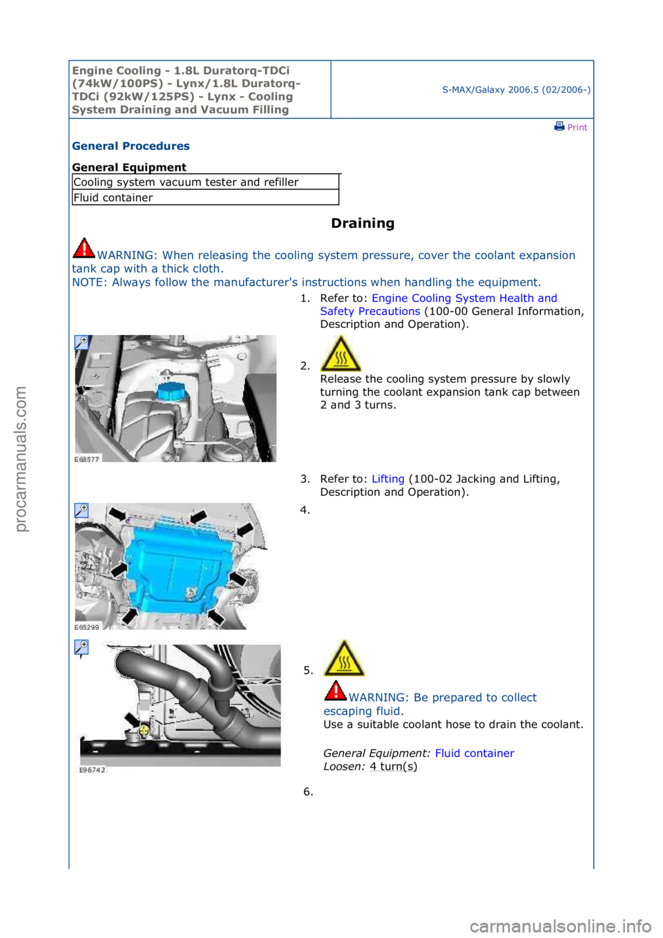 FORD GALAXY 2006  Service Repair Manual Engine C\b\bling - 1\f8L Durat\brq-TDCi 
(74kW/100PS) - Lynx/1\f8L Durat\brq-
TDCi (92kW/125PS) - Lynx - C\b\bling 
System Draining and Vacuum Filling
S-MAX/G\bl\bxy\f2006.5\f(02/2006-)\fPrint \f
Gene