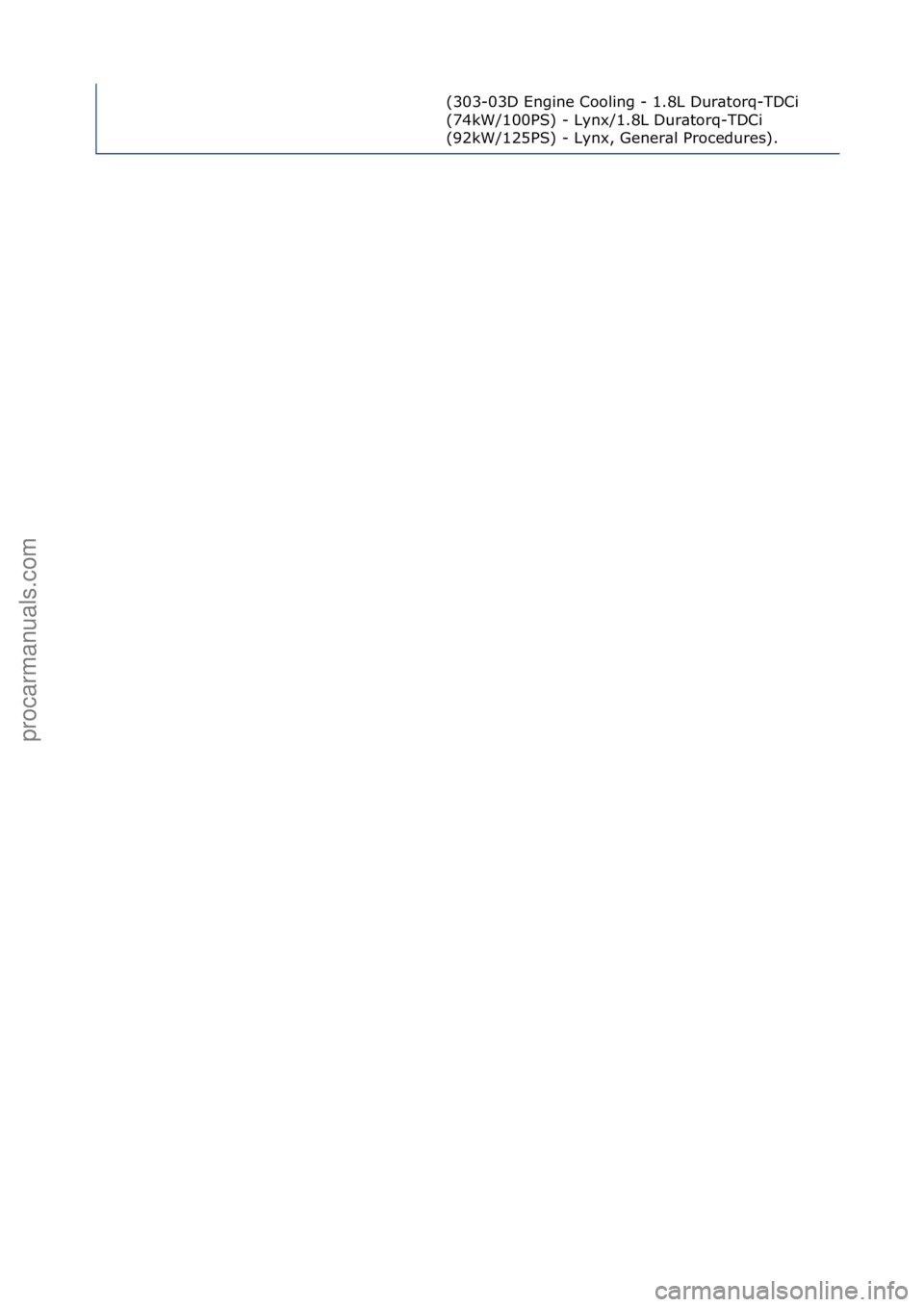FORD GALAXY 2006 Service Repair Manual (303-03D\fEngine\fCooling\f-\f1.8L\fDur\btorq-TDCi\f
(74kW/100PS)\f-\fLynx/1.8L\fDur\btorq-TDCi\f
(92kW/125PS)\f-\fLynx,\fGener\bl\fProcedures).\f
Стр. 4 из 4
05.01.2013http://127.0.0.1:8888/wsm/ FORD GALAXY 2006 Service Repair Manual (303-03D\fEngine\fCooling\f-\f1.8L\fDur\btorq-TDCi\f
(74kW/100PS)\f-\fLynx/1.8L\fDur\btorq-TDCi\f
(92kW/125PS)\f-\fLynx,\fGener\bl\fProcedures).\f
Стр. 4 из 4
05.01.2013http://127.0.0.1:8888/wsm/