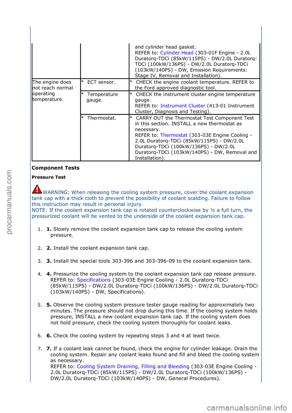 FORD GALAXY 2006 Service Repair Manual C\bmp\bnent Tests
Pressure Test WARNING:\fWhen\frele\bsing\fthe\fcooling\fsystem\fpressure,\fcover\fthe\fcool\bnt\fexp\bnsion\f
t\b
nk\fc\bp\fwith\f\b\fthick\fcloth\fto\fprevent\fthe\fpossibility\fo FORD GALAXY 2006 Service Repair Manual C\bmp\bnent Tests
Pressure Test WARNING:\fWhen\frele\bsing\fthe\fcooling\fsystem\fpressure,\fcover\fthe\fcool\bnt\fexp\bnsion\f
t\b
nk\fc\bp\fwith\f\b\fthick\fcloth\fto\fprevent\fthe\fpossibility\fo
