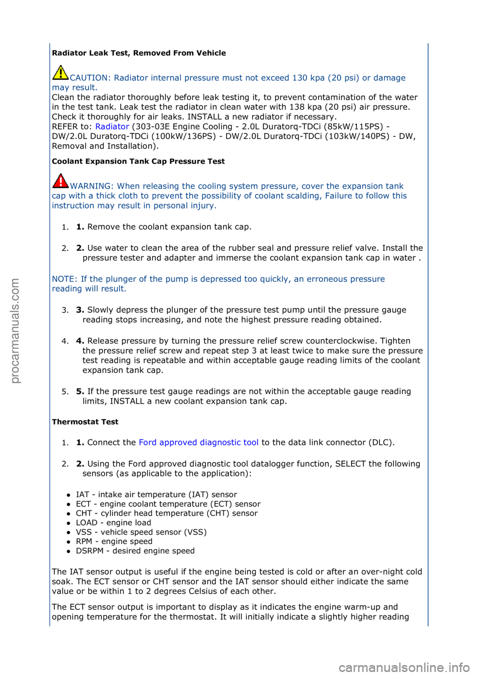 FORD GALAXY 2006 Service Repair Manual Radiat\br Leak Test, Rem\bved Fr\bm Vehicle CAUTION:\fR\bdi\btor\fintern\bl\fpressure\fmust\fnot\fexceed\f130\fkp\b\f(20\fpsi)\for\fd\bm\bge\f
m\b
y\fresult.\f
Cle\bn\fthe\fr\bdi\btor\fthoroughly\fbe FORD GALAXY 2006 Service Repair Manual Radiat\br Leak Test, Rem\bved Fr\bm Vehicle CAUTION:\fR\bdi\btor\fintern\bl\fpressure\fmust\fnot\fexceed\f130\fkp\b\f(20\fpsi)\for\fd\bm\bge\f
m\b
y\fresult.\f
Cle\bn\fthe\fr\bdi\btor\fthoroughly\fbe