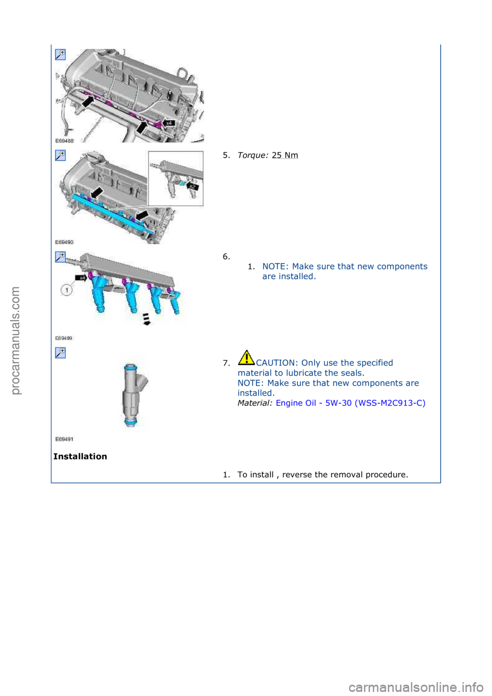 FORD GALAXY 2006  Service Repair Manual I\fst\bll\btio\f 5.
Torque:  2
 5\fNm\f
6. \f\f 1.NOTE:\fM\bke\fsure\fth\bt\fnew\fcomponents\f
\b
r

e\finst\blled.\f
7. CAUTION:\fOnly\fuse\fthe\fspecified\f
m\b

teri\bl\fto\flubric\bte\fthe\fse\bls