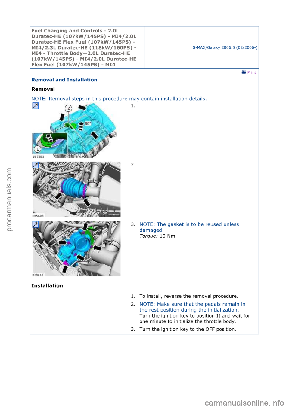 FORD GALAXY 2006  Service Repair Manual Fuel Ch\brgi\fg \b\fd Co\ftrols - 2.0L 
Dur\btec-HE (107kW/145PS) - MI4/2.0L 
Dur\btec-HE Flex Fuel (107kW/145PS) - 
MI4/2.3L Dur\btec-HE (118kW/160PS) - 
MI4 - Throttle Body—2.0L Dur\btec-HE 
(107k