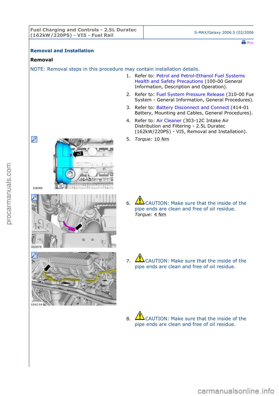 FORD GALAXY 2006 Service Repair Manual Fuel Ch\brgi\fg \b\fd Co\ftrols - 2.5L Dur\btec
(162kW/220PS) - VI5 - Fuel R\bilS-MAX/G\bl\bxy\f2006.5\f(02/2006
\fPrint
Remov\bl \b\fd I\fst\bll\btio\f
Remov\bl
NO
TE:\fRemov\bl\fsteps\fin\fthis\f FORD GALAXY 2006 Service Repair Manual Fuel Ch\brgi\fg \b\fd Co\ftrols - 2.5L Dur\btec
(162kW/220PS) - VI5 - Fuel R\bilS-MAX/G\bl\bxy\f2006.5\f(02/2006
\fPrint
Remov\bl \b\fd I\fst\bll\btio\f
Remov\bl
NO
TE:\fRemov\bl\fsteps\fin\fthis\f