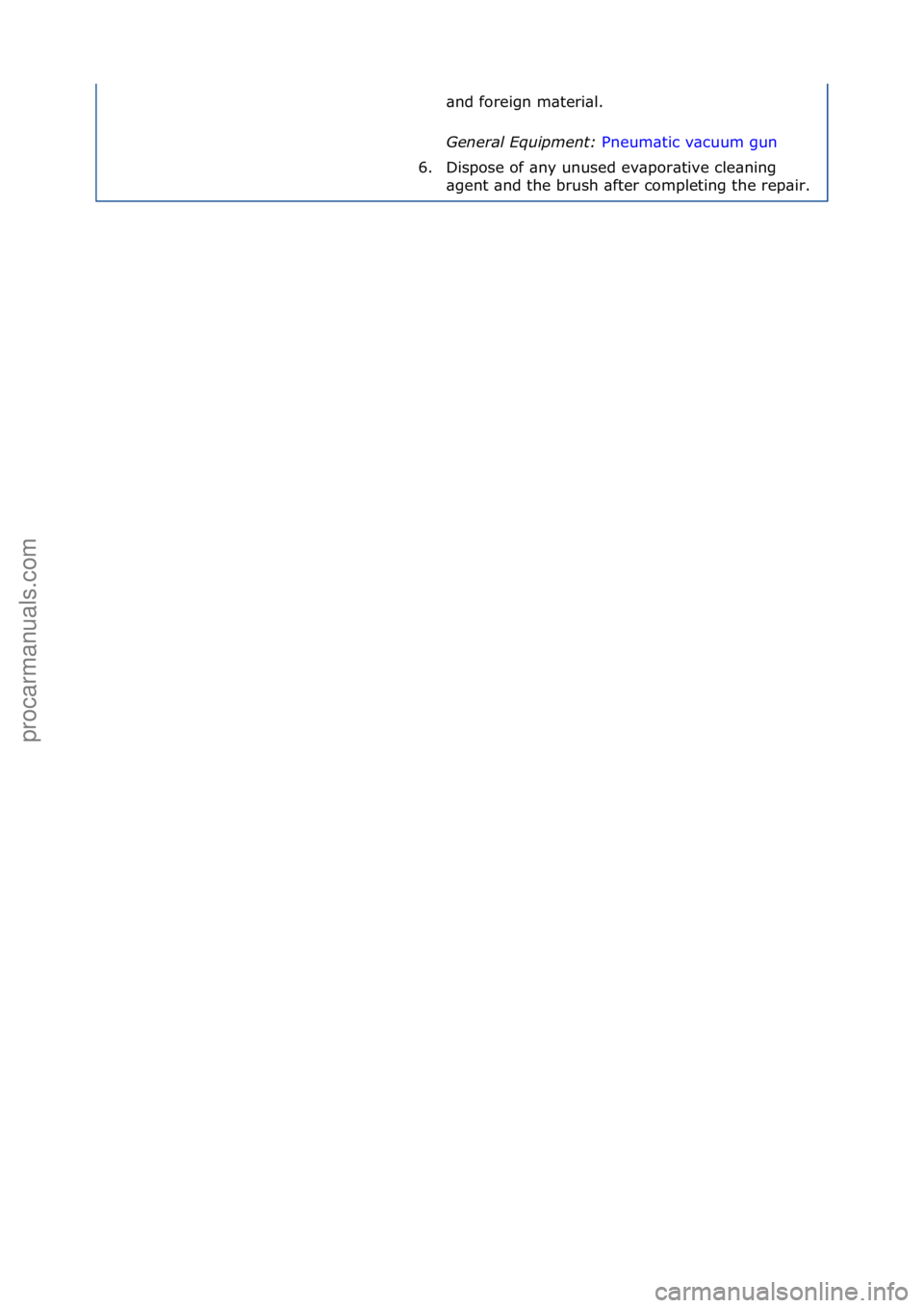 FORD GALAXY 2006 Service Repair Manual \bnd\fforeign\fm\bteri\bl.\f
General \fquipment\b Pneum\btic\fv\bcuum\fgun\f
6. D
ispose\fof\f\bny\funused\fev\bpor\btive\fcle\bning\f
\bgent\f\bnd\fthe\fbrush\f\bfter\fcompleting\fthe\frep\bir.\f
С FORD GALAXY 2006 Service Repair Manual \bnd\fforeign\fm\bteri\bl.\f
General \fquipment\b Pneum\btic\fv\bcuum\fgun\f
6. D
ispose\fof\f\bny\funused\fev\bpor\btive\fcle\bning\f
\bgent\f\bnd\fthe\fbrush\f\bfter\fcompleting\fthe\frep\bir.\f
С