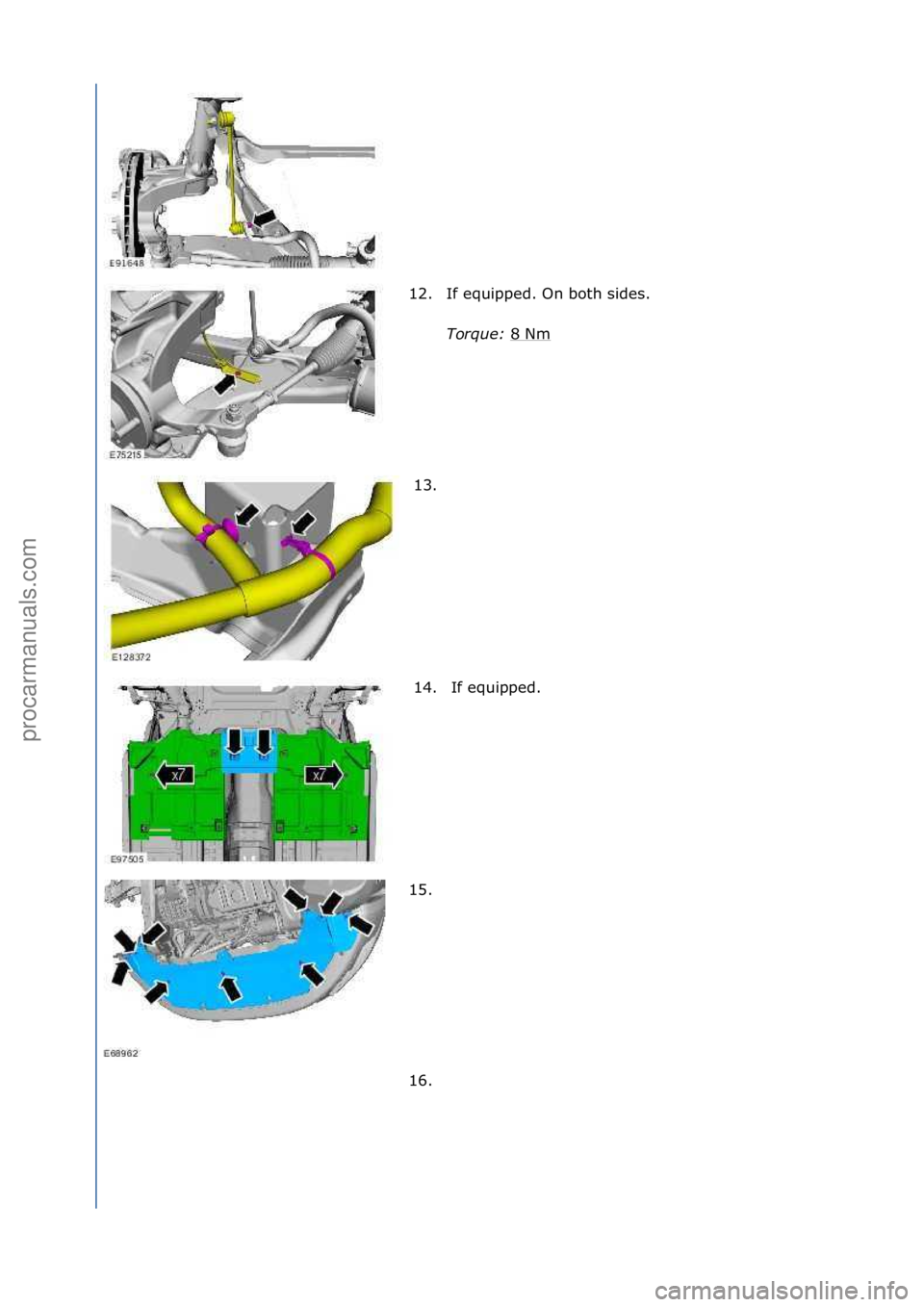 FORD GALAXY 2006  Service Repair Manual 12. If\fequipped.\fOn\fboth\fsides.\fTorque:  8\fNm
\f
13. \f
14. If\fequipped.\f
15. \f
16. \f
\f\f
\f\f
\f\f
\f\f
\f\f
Стр. 7 из
 8
04.01.2013http://127.0.0.1:8888/wsm/js/procedure.do?variantId