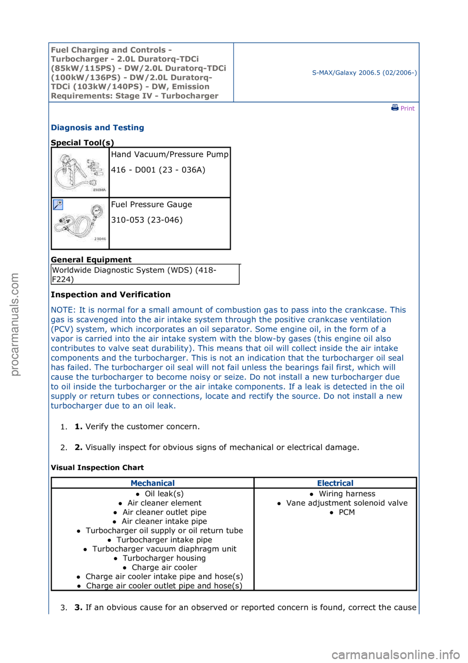 FORD GALAXY 2006  Service Repair Manual Fuel Ch\brgi\fg \b\fd Co\ftrols - 
Turboch\brger - 2.0L Dur\btorq-TDCi 
(85kW/115PS) - DW/2.0L Dur\btorq-TDCi 
(100kW/136PS) - DW/2.0L Dur\btorq-
TDCi (103kW/140PS) - DW, Emissio\f 
Requireme\fts: St\