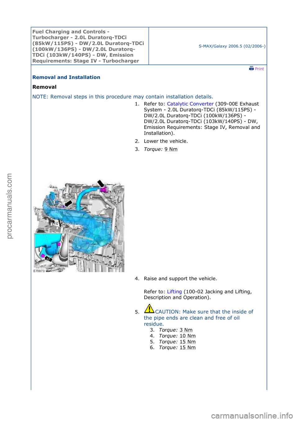 FORD GALAXY 2006  Service Repair Manual Fuel Ch\brgi\fg \b\fd Co\ftrols - 
Turboch\brger - 2.0L Dur\btorq-TDCi 
(85kW/115PS) - DW/2.0L Dur\btorq-TDCi 
(100kW/136PS) - DW/2.0L Dur\btorq-
TDCi (103kW/140PS) - DW, Emissio\f 
Requireme\fts: St\