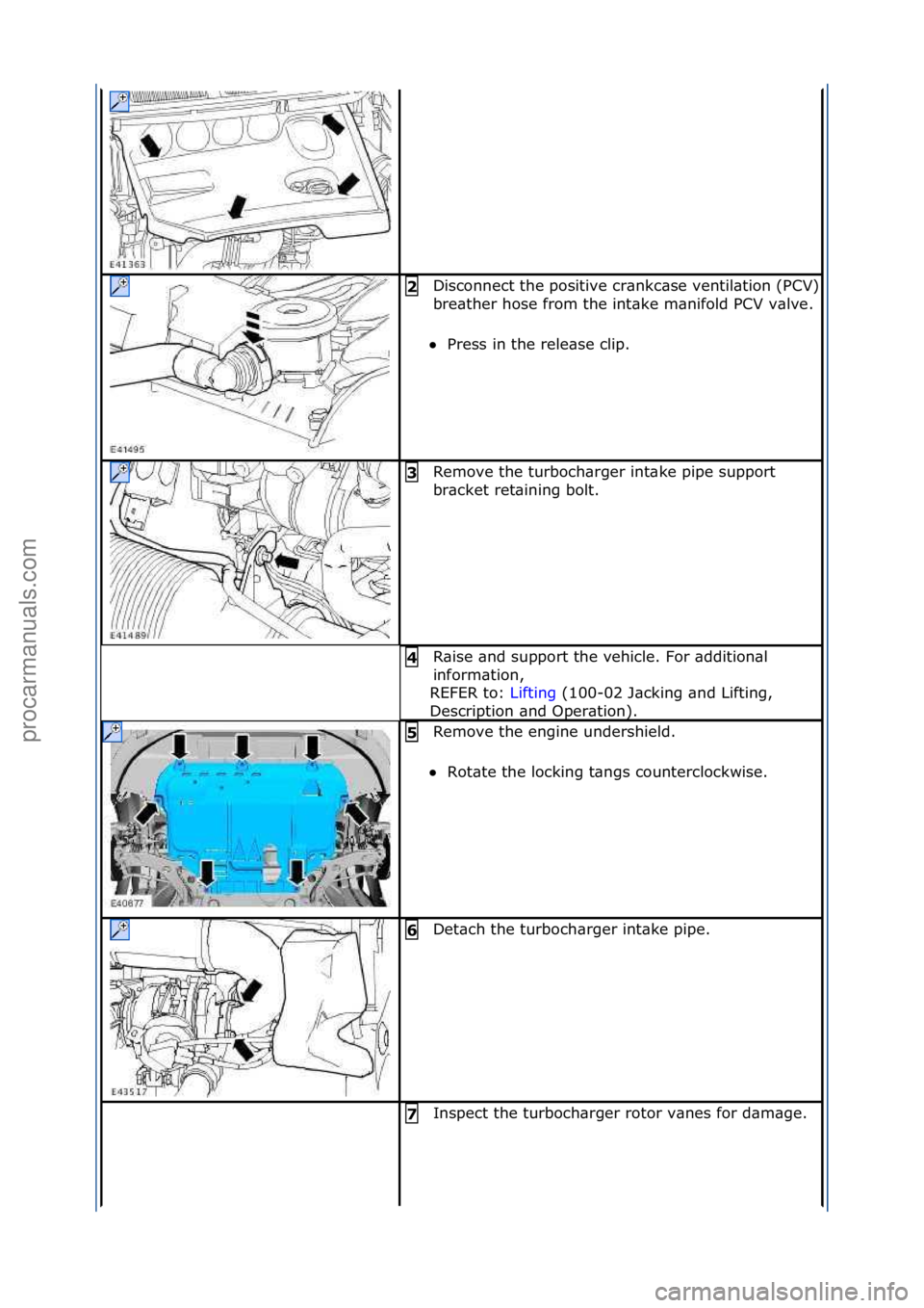 FORD GALAXY 2006  Service Repair Manual Disconnect\fthe\fpositive\fcr\bnkc\bse\fventil\btion\f(PCV)\f
bre\bther\fhose\ffrom\fthe\fint\bke\fm\bnifold\fPCV\fv\blve.\f
 Press\fin\fthe\frele\bse\fclip.\f
2 
Remove\fthe\fturboch\brger\fint\bke\