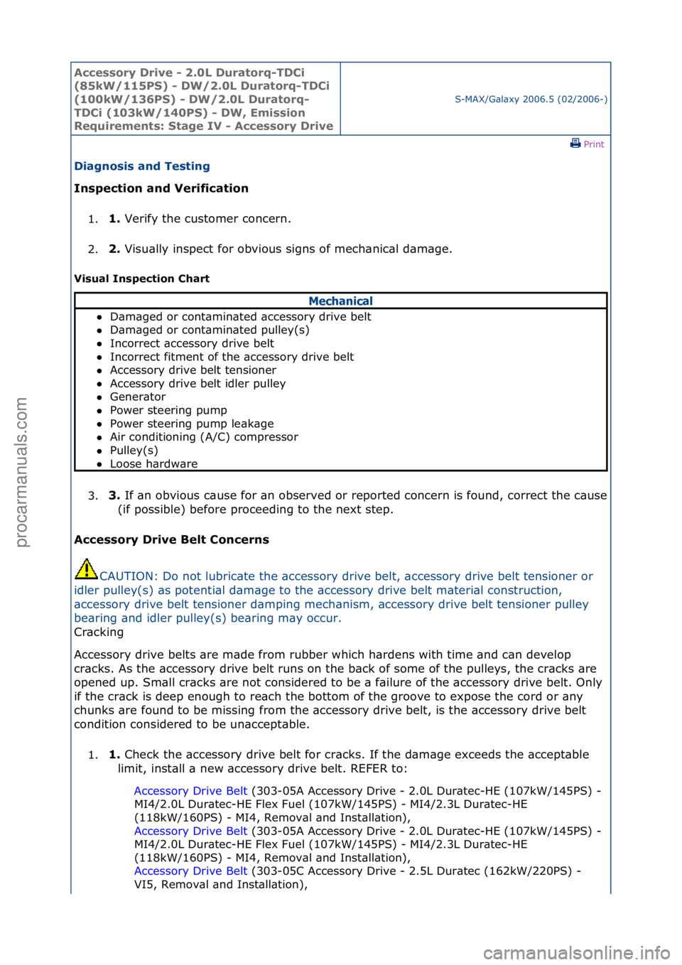 FORD GALAXY 2006  Service Repair Manual Accessory\bDrive\b\f\b2.0L\bDuratorq\fTDCi\b
(85kW/115PS)\b\f\bDW/2.0L\bDuratorq\fTDCi\b
(100kW/136PS)\b\f\bDW/2.0L\bDuratorq\f
TDCi\b(103kW/140PS)\b\f\bDW,\bEmission\b
Requirements:\bStage\bIV\b\f\bA